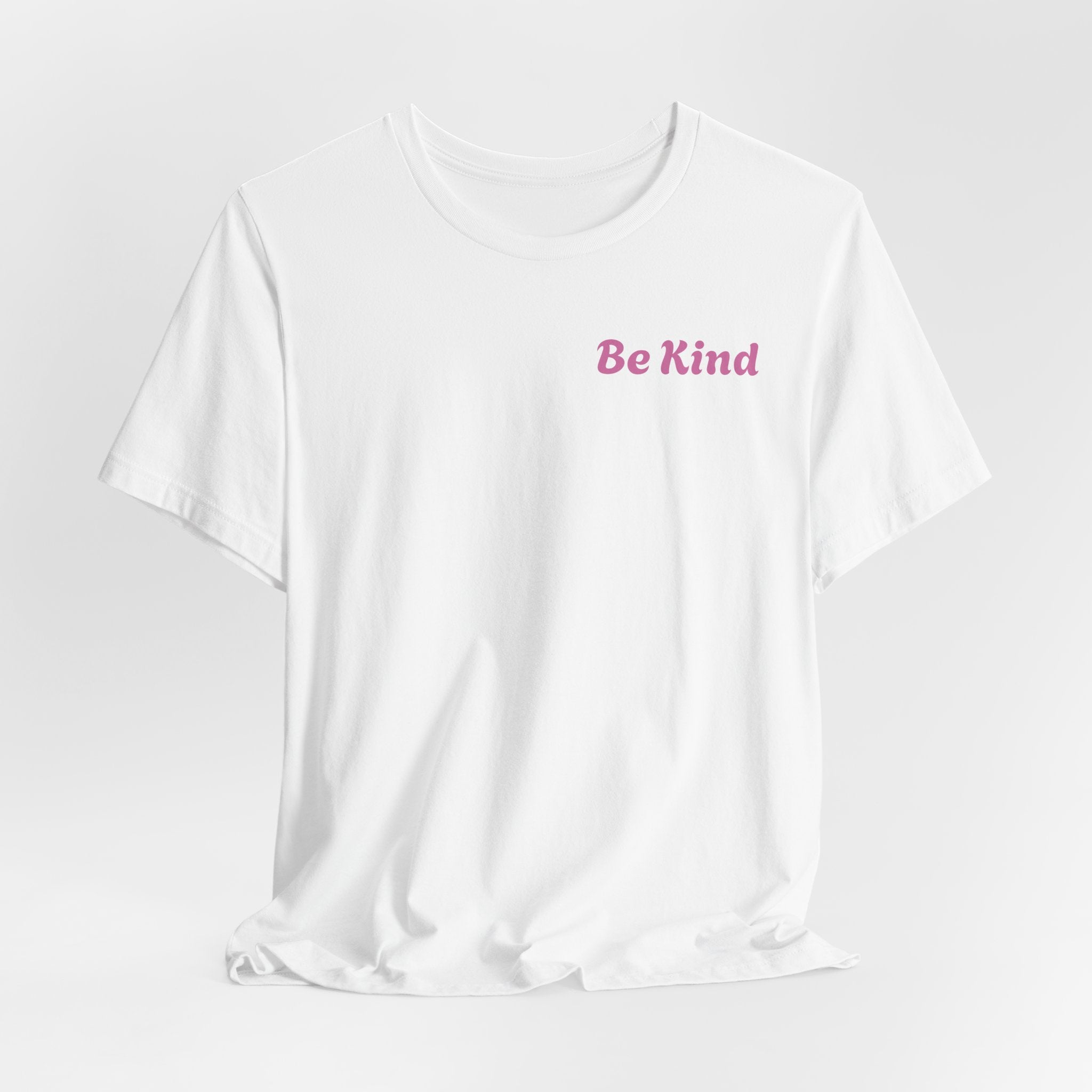 Be Kind Tee — "You Are Worthy, Beautiful, Loved, Enough" Inspirational Graphic T-Shirt