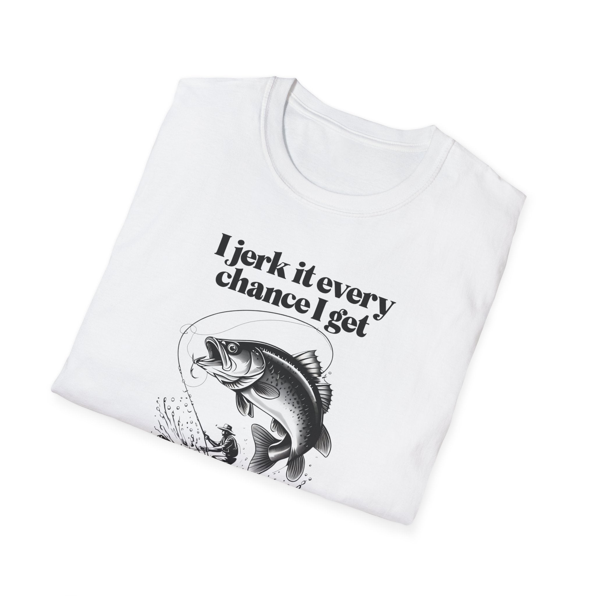 Copy of Funny Fishing T-Shirt, I Jerk It Every Chance I Get, Gifts for Fishermen, Unisex Tee, Casual Wear, Fishing Humor Shirt