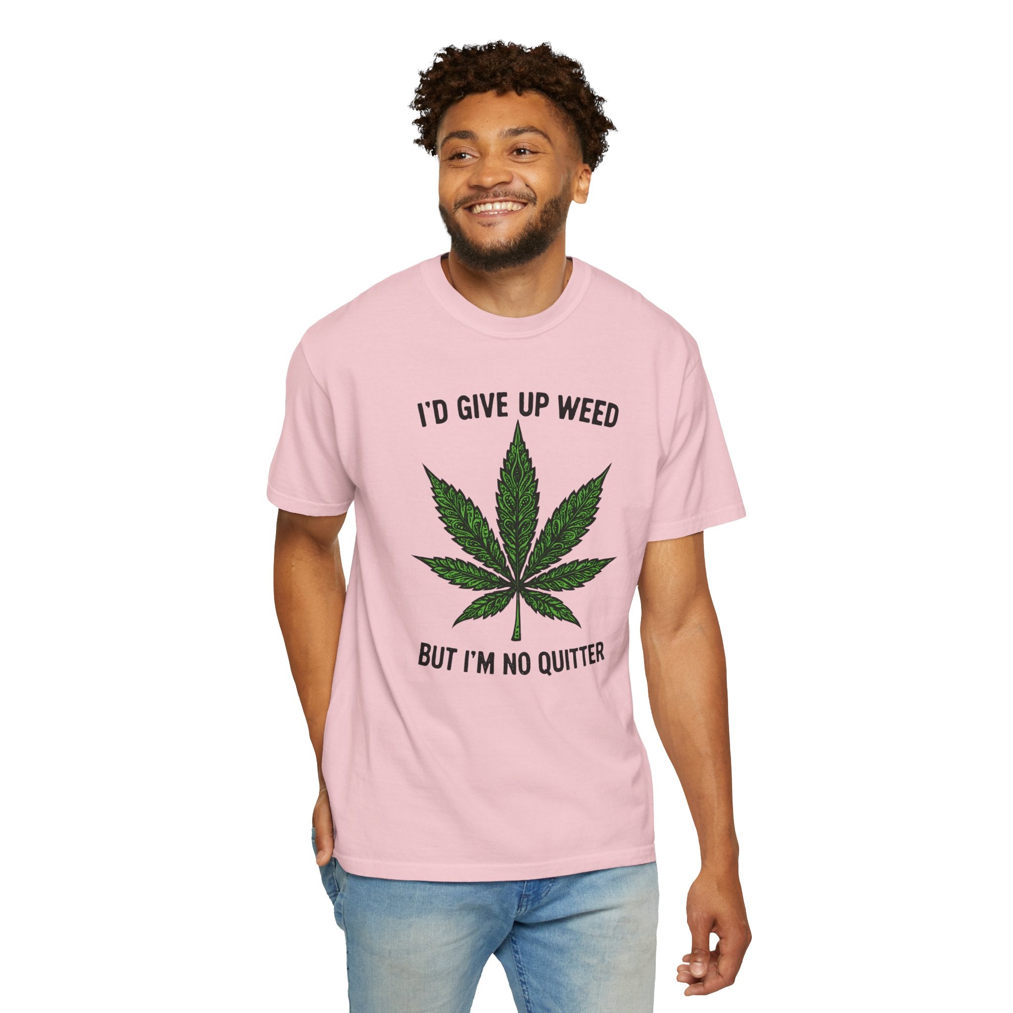 Cannabis Quote Unisex T-Shirt - 'I'd Give Up Weed But I'm No Quitter'
