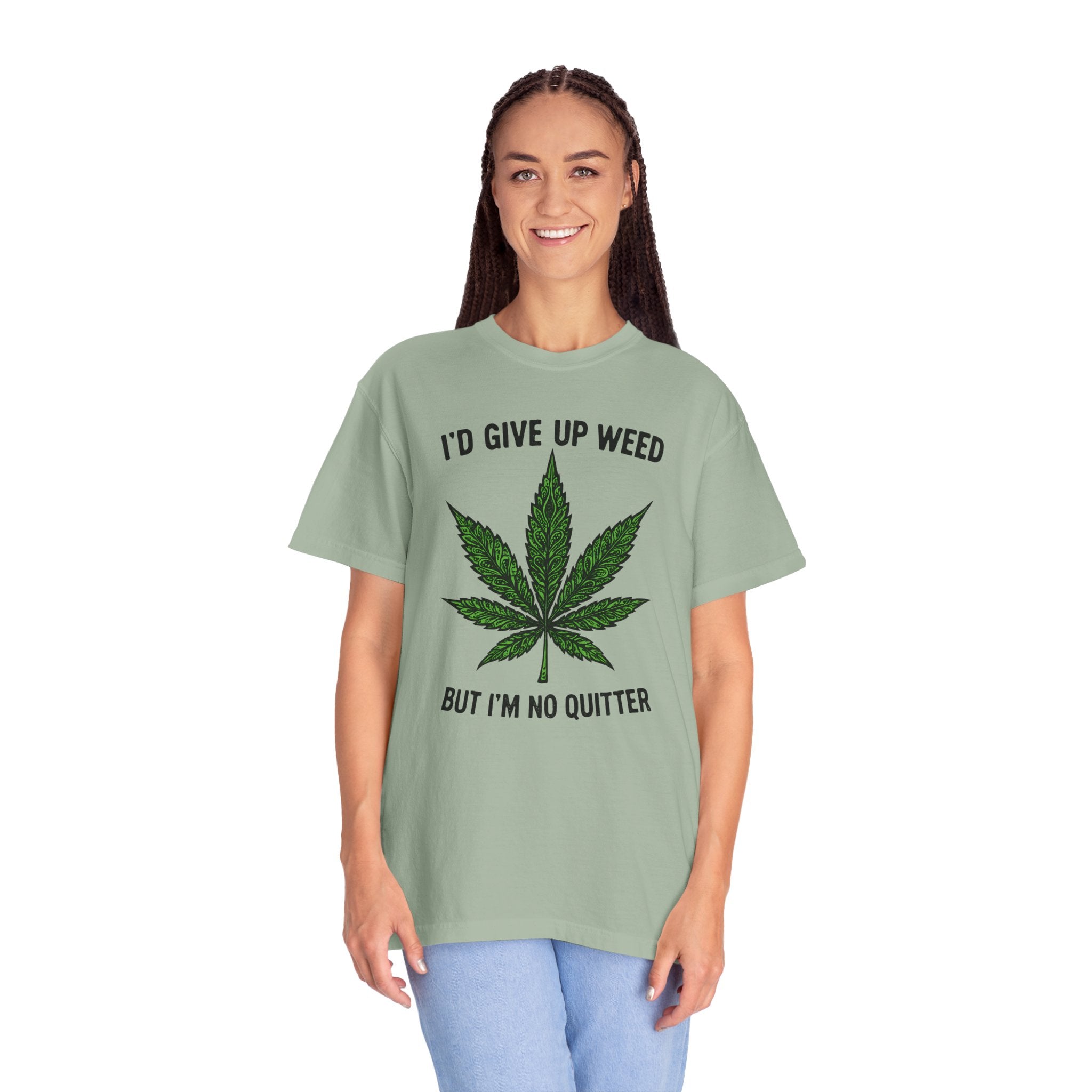 Cannabis Quote Unisex T-Shirt - 'I'd Give Up Weed But I'm No Quitter'