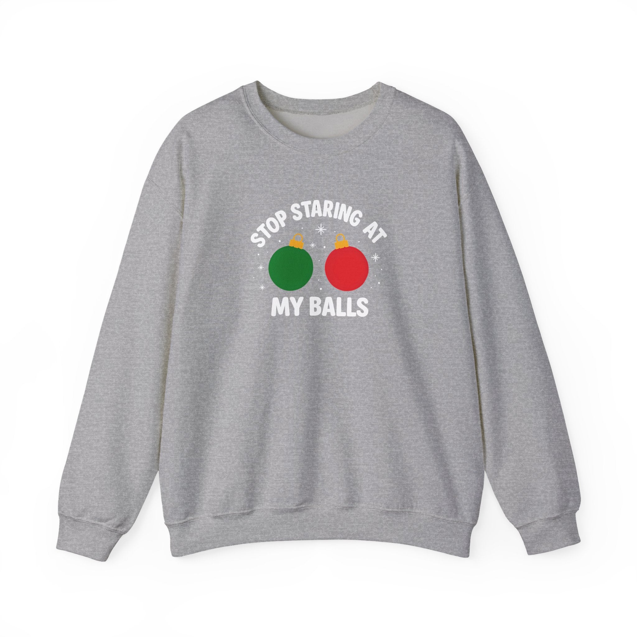 Christmas Sweatshirt – "Stop Staring at My Balls" Holiday Ornament Graphic Crewneck