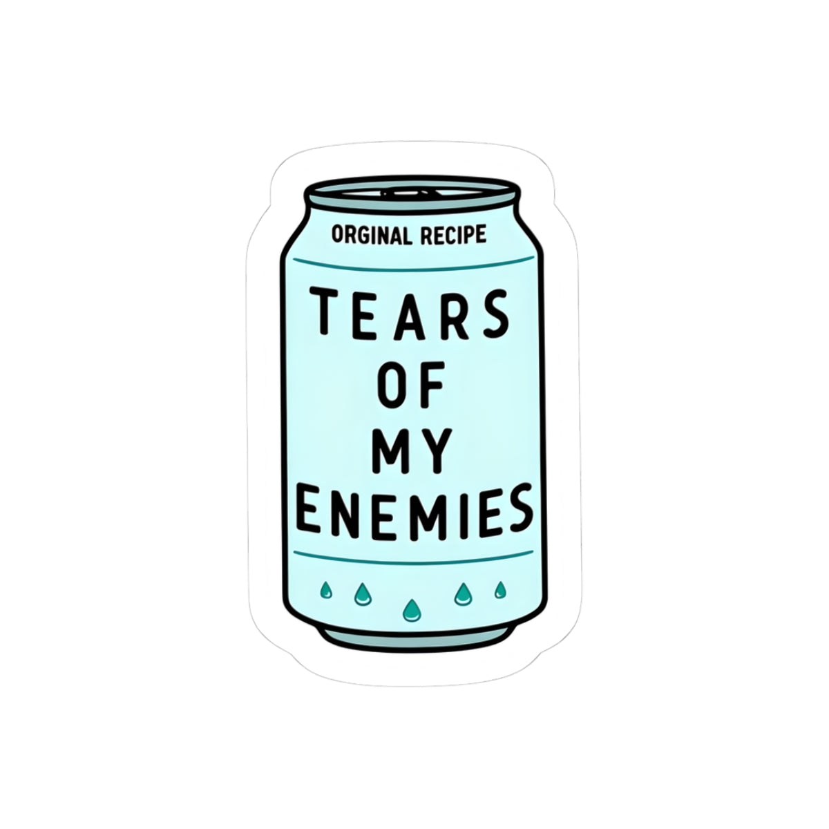 Tears of My Enemies Kiss-Cut Sticker | Fun Laptop Decal | Unique Gift for Friends