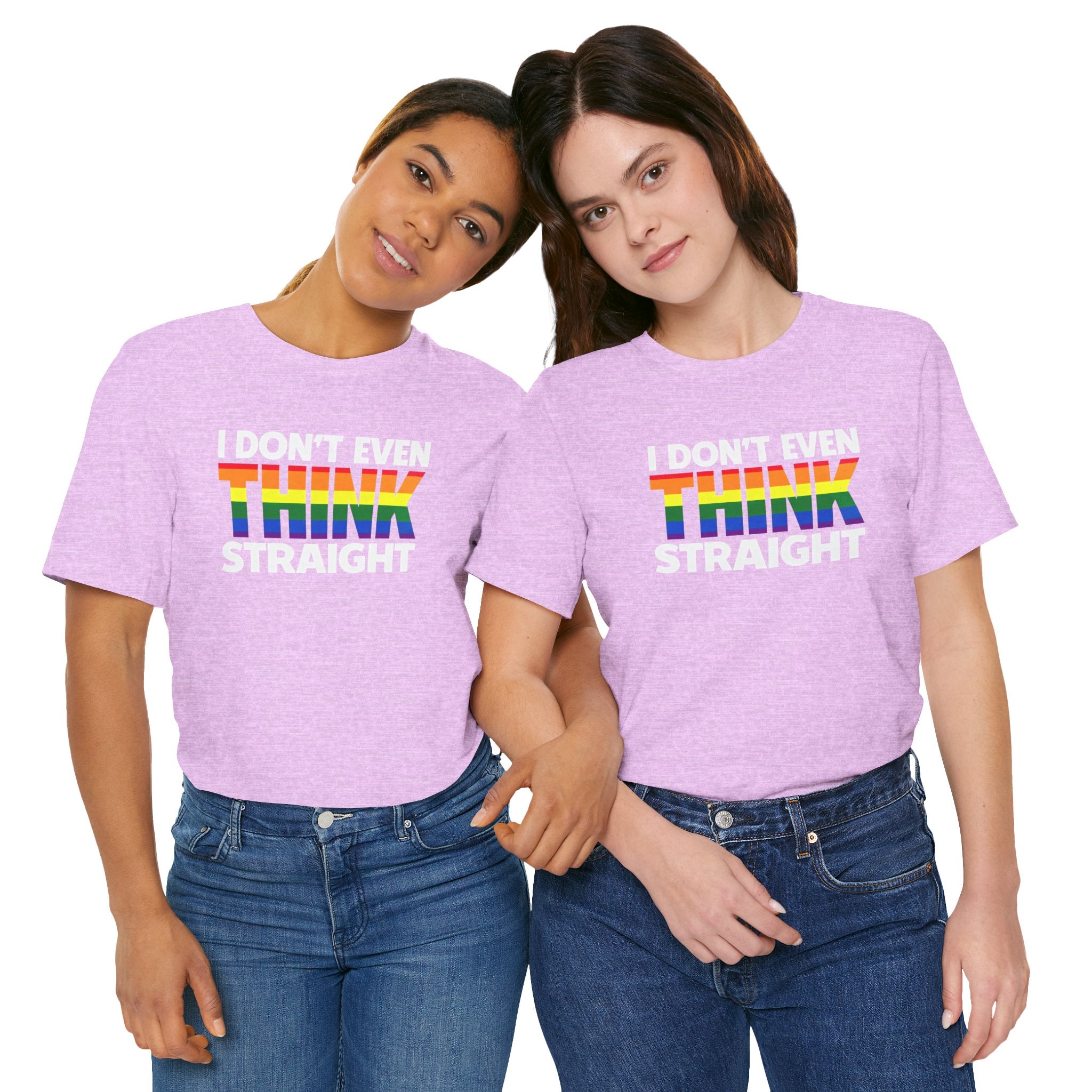 I Don't Even Think Straight Tee — Rainbow Pride Graphic T-Shirt