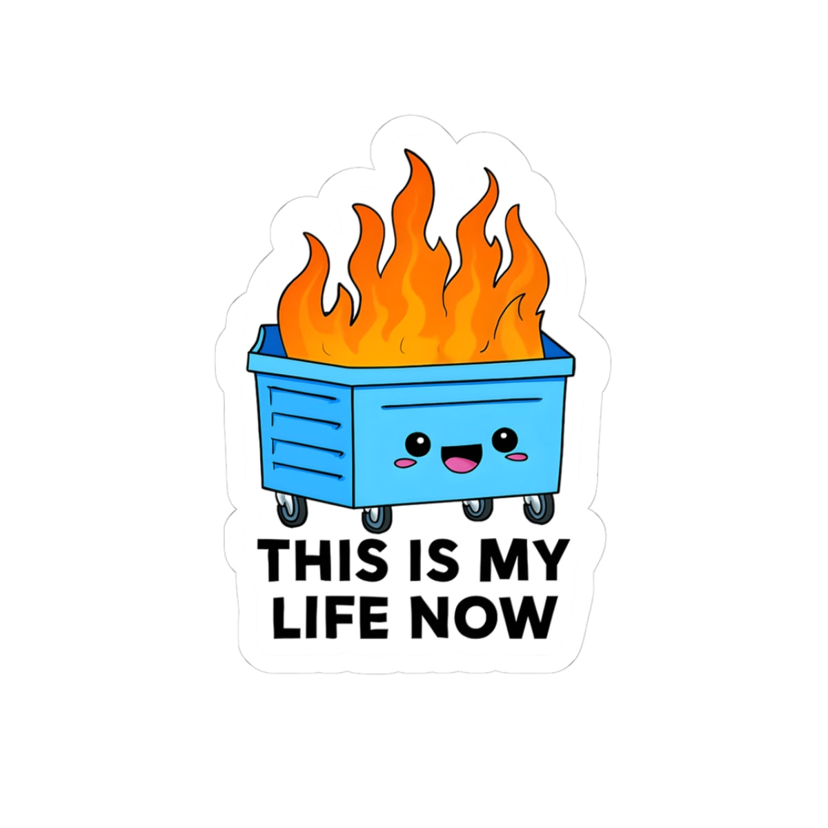 Cute Dumpster Fire Sticker, Funny Motivation Vinyl Decal, Gift for Friends, Laptop Decor, Sarcastic Home Office
