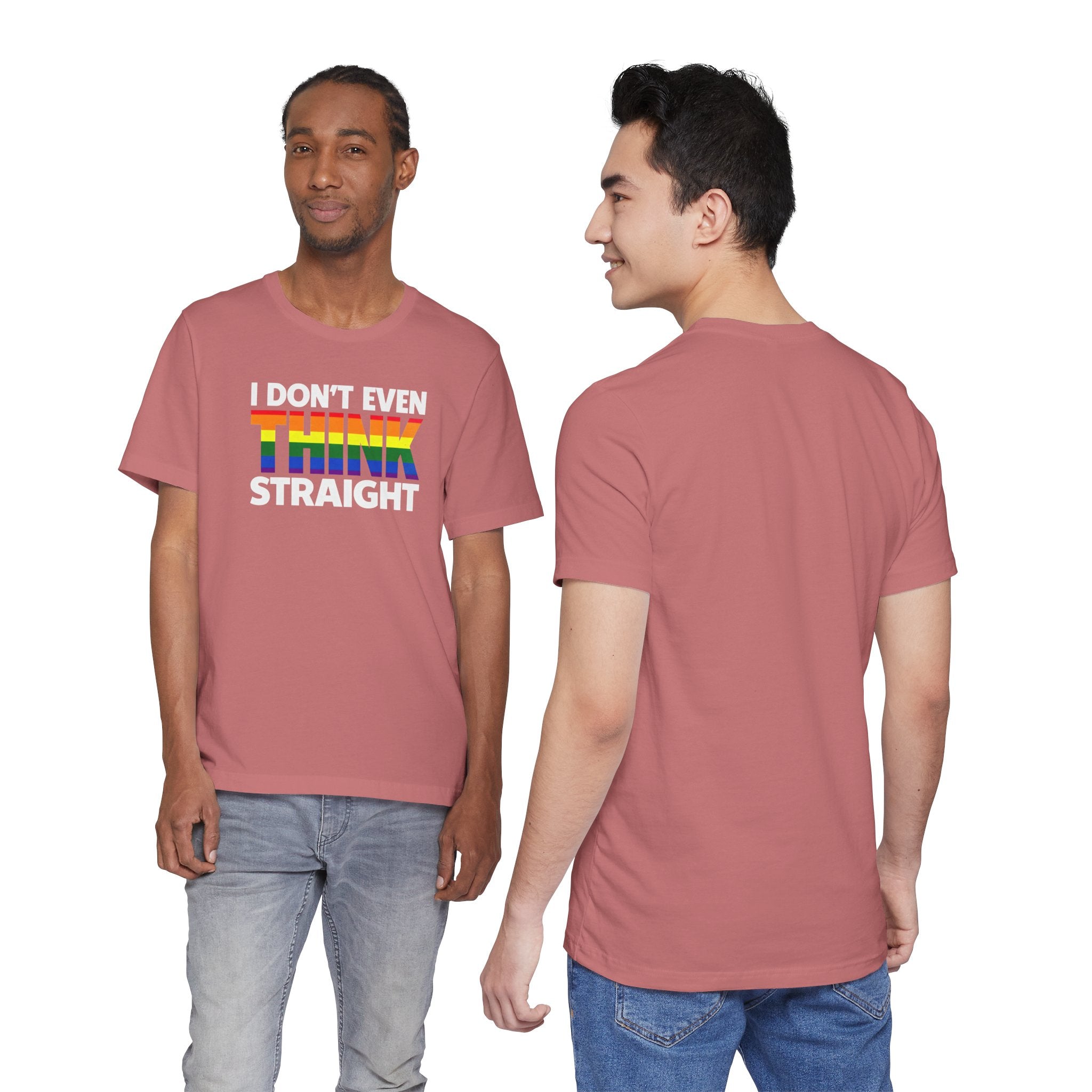 I Don't Even Think Straight Tee — Rainbow Pride Graphic T-Shirt