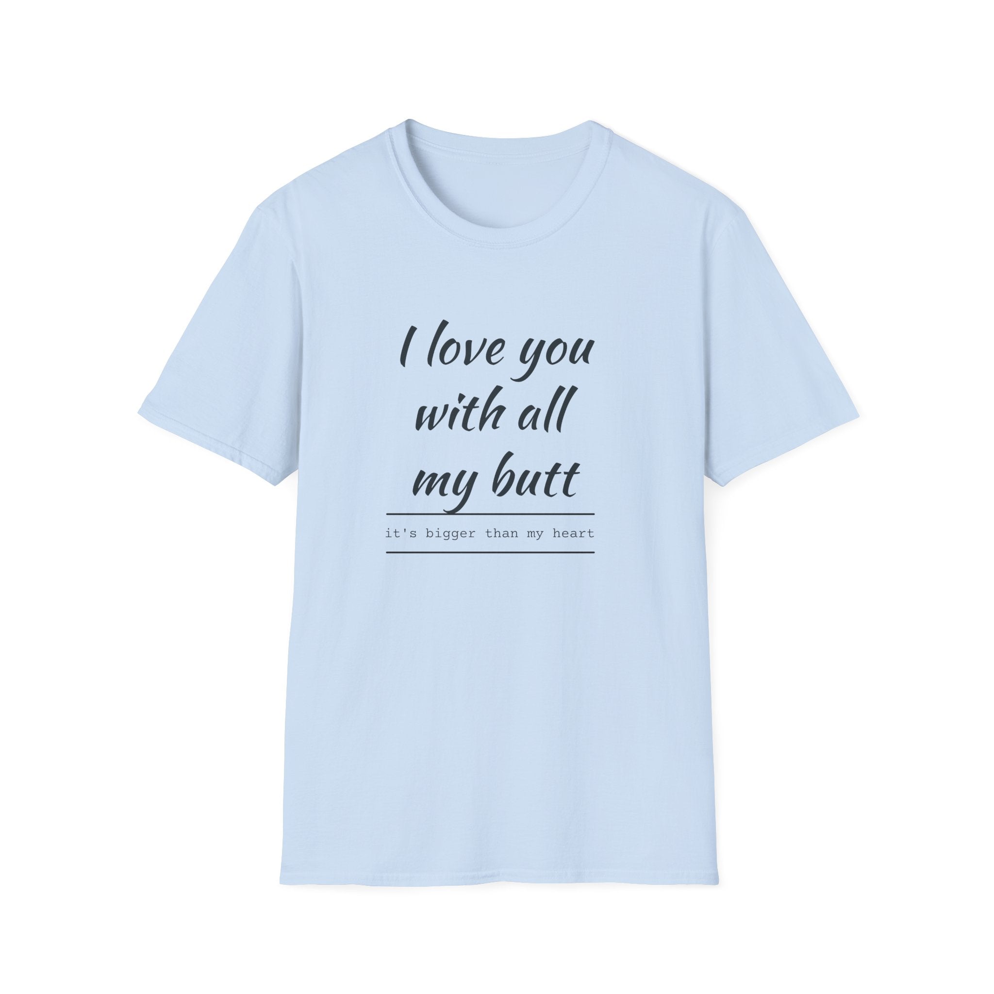 Love You with All My Butt Unisex T-Shirt, Funny Gift for Partner, Cute Couple Tee, Relationship Humor Shirt, Casual Wear