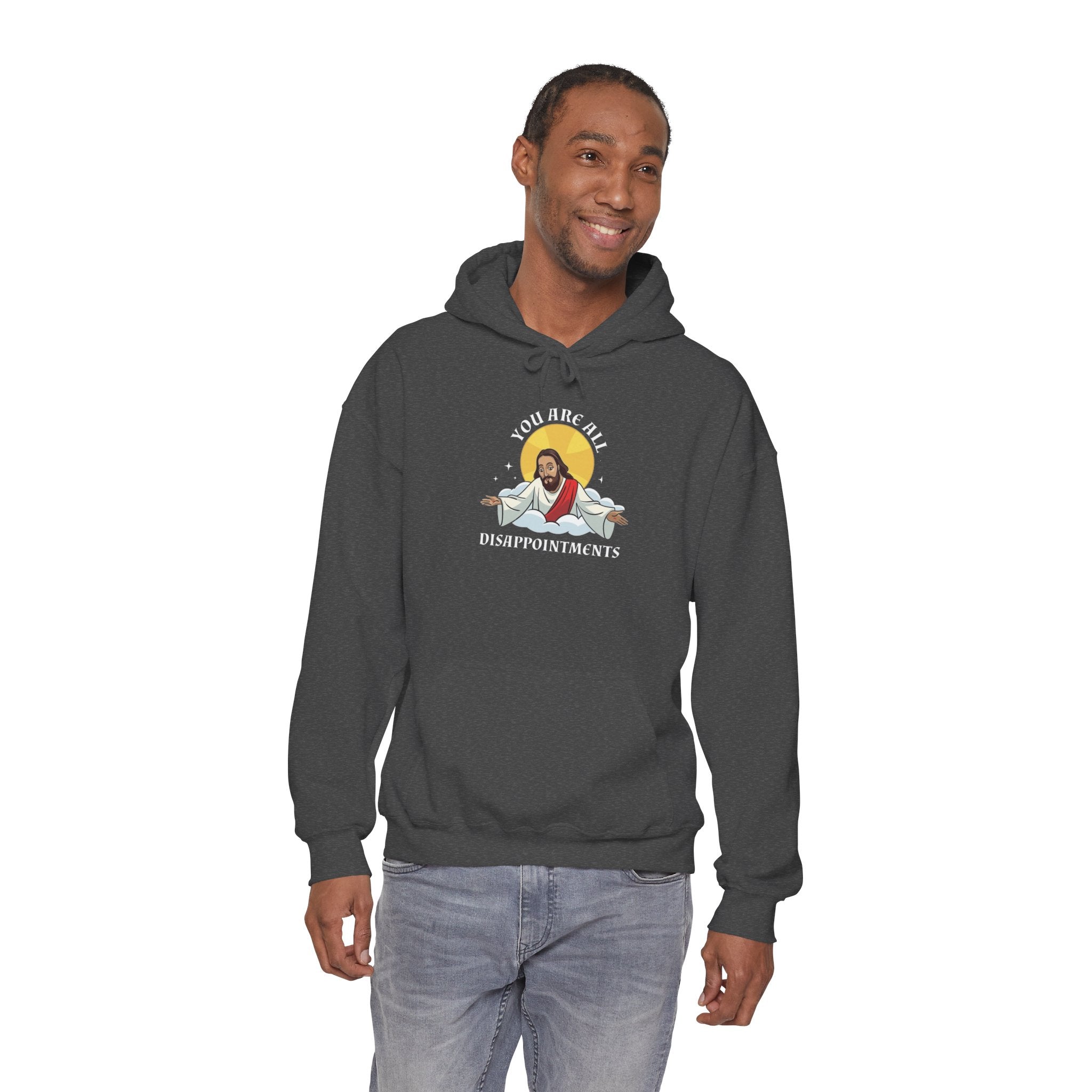 Humorous Unisex Hoodie - 'You Are All Disappointments'