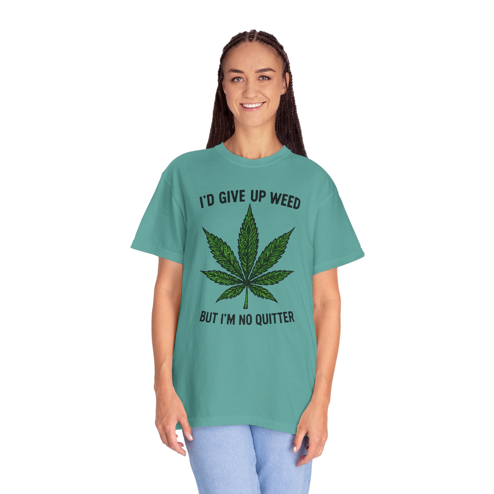 Cannabis Quote Unisex T-Shirt - 'I'd Give Up Weed But I'm No Quitter'