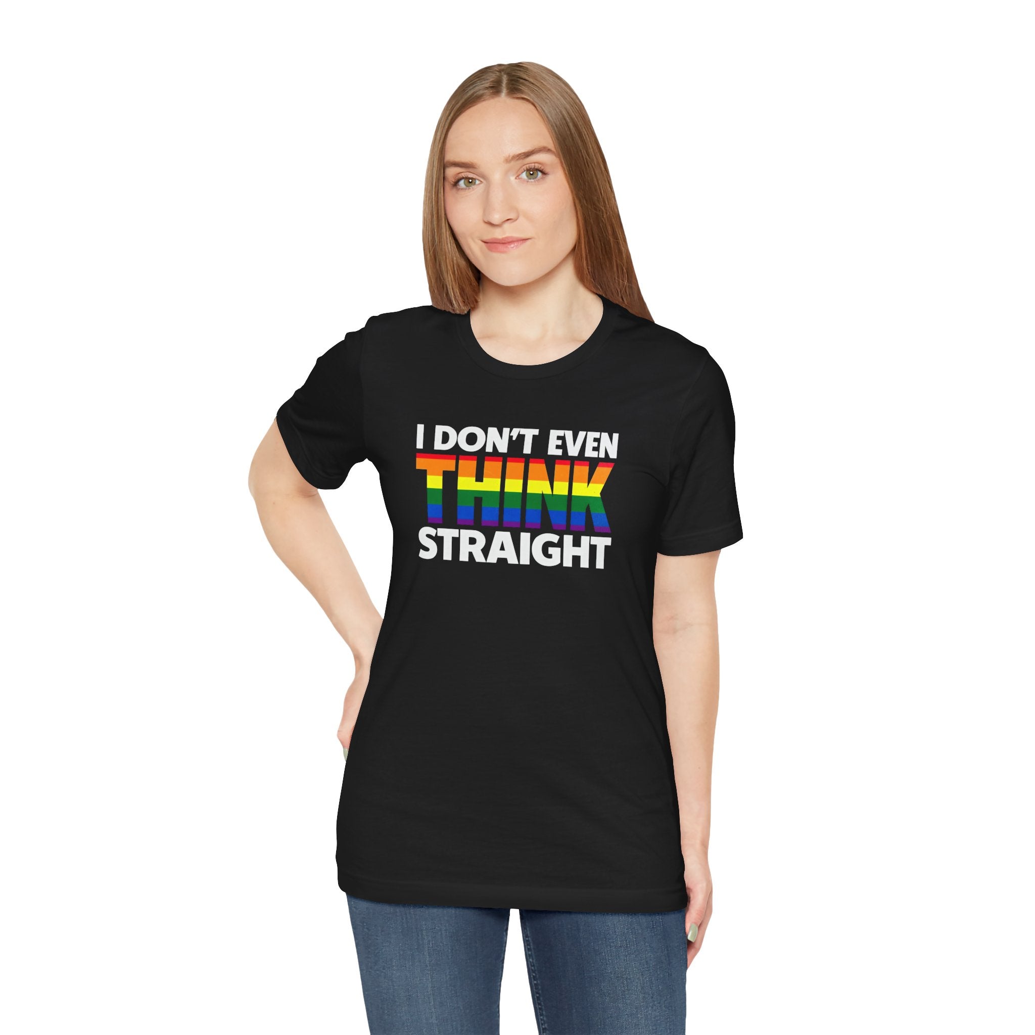 I Don't Even Think Straight Tee — Rainbow Pride Graphic T-Shirt