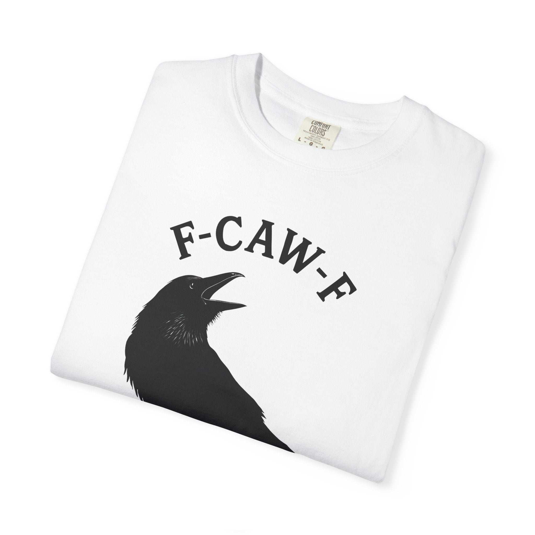 F-Caw-F Unisex Garment-Dyed T-Shirt