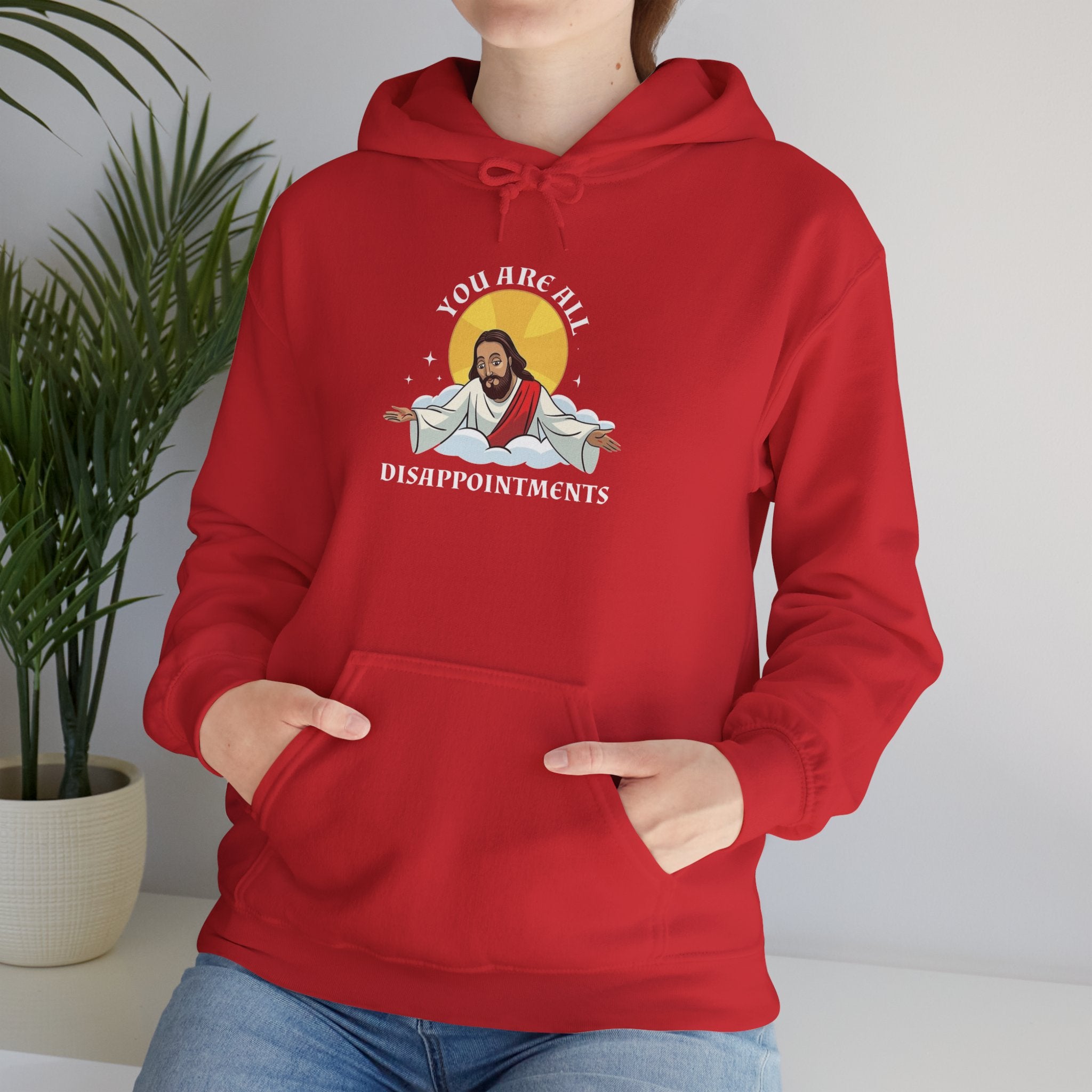 Humorous Unisex Hoodie - 'You Are All Disappointments'