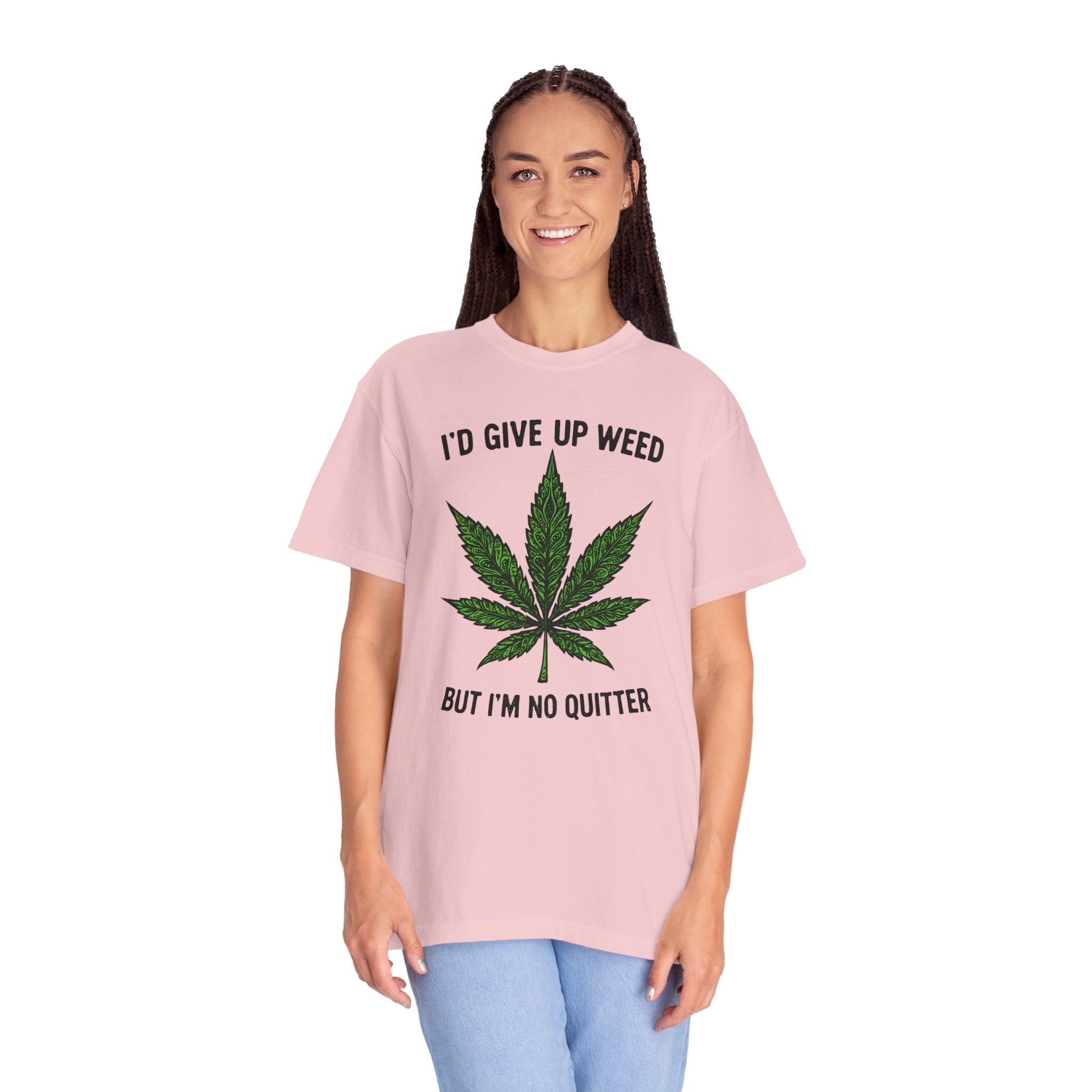 Cannabis Quote Unisex T-Shirt - 'I'd Give Up Weed But I'm No Quitter'