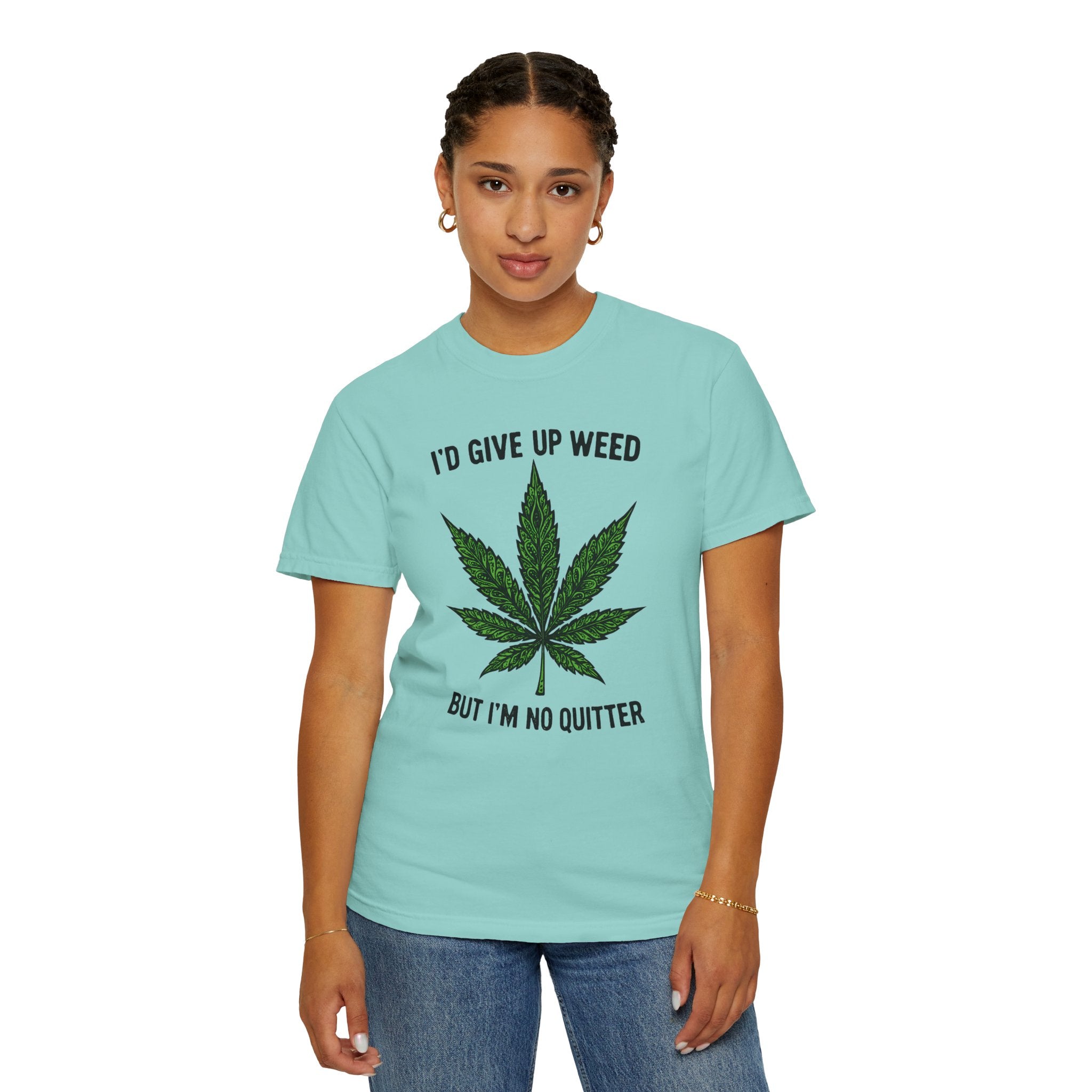 Cannabis Quote Unisex T-Shirt - 'I'd Give Up Weed But I'm No Quitter'