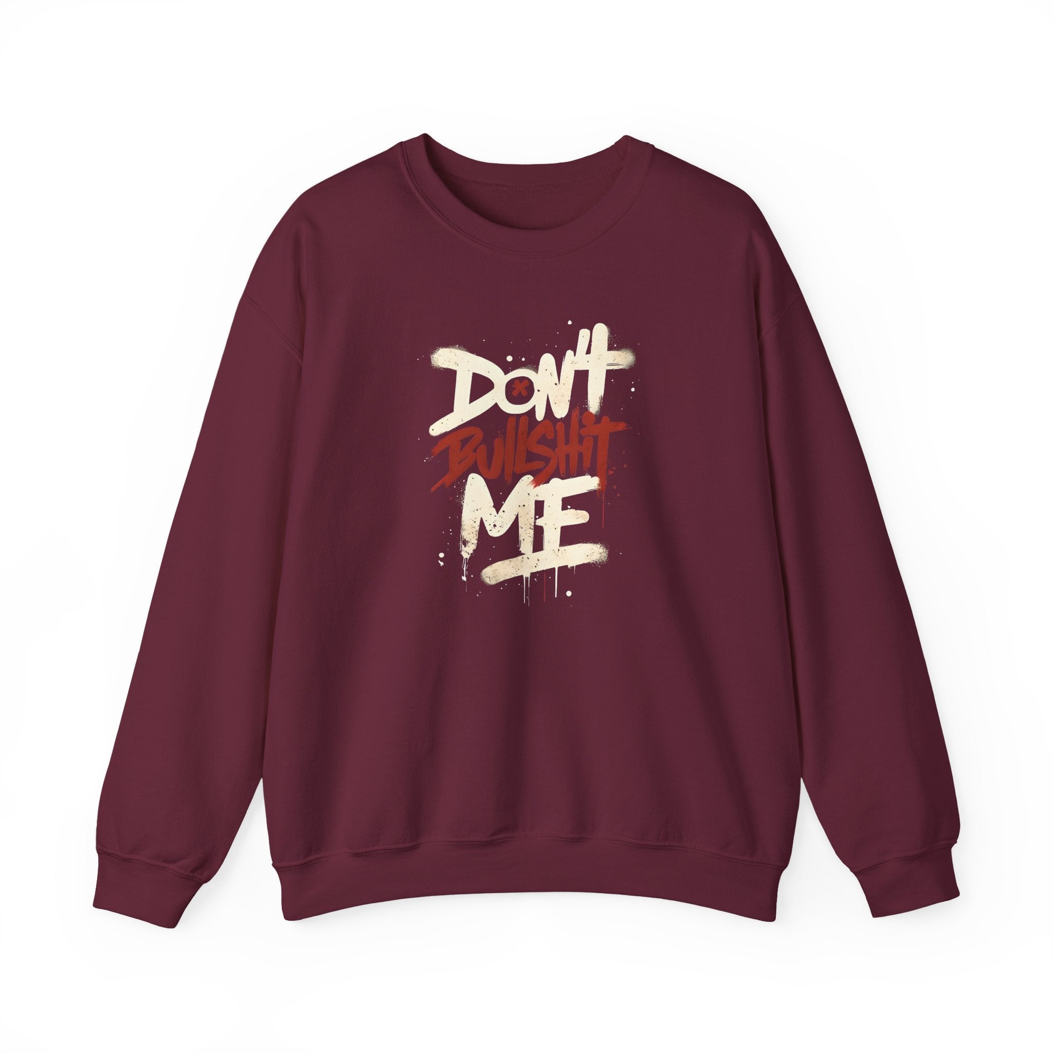 Bold Statement Crewneck Sweatshirt - Don't Bullshit Me, Unisex Pullover, Casual Gift, Streetwear Style, Perfect for Everyday Wear