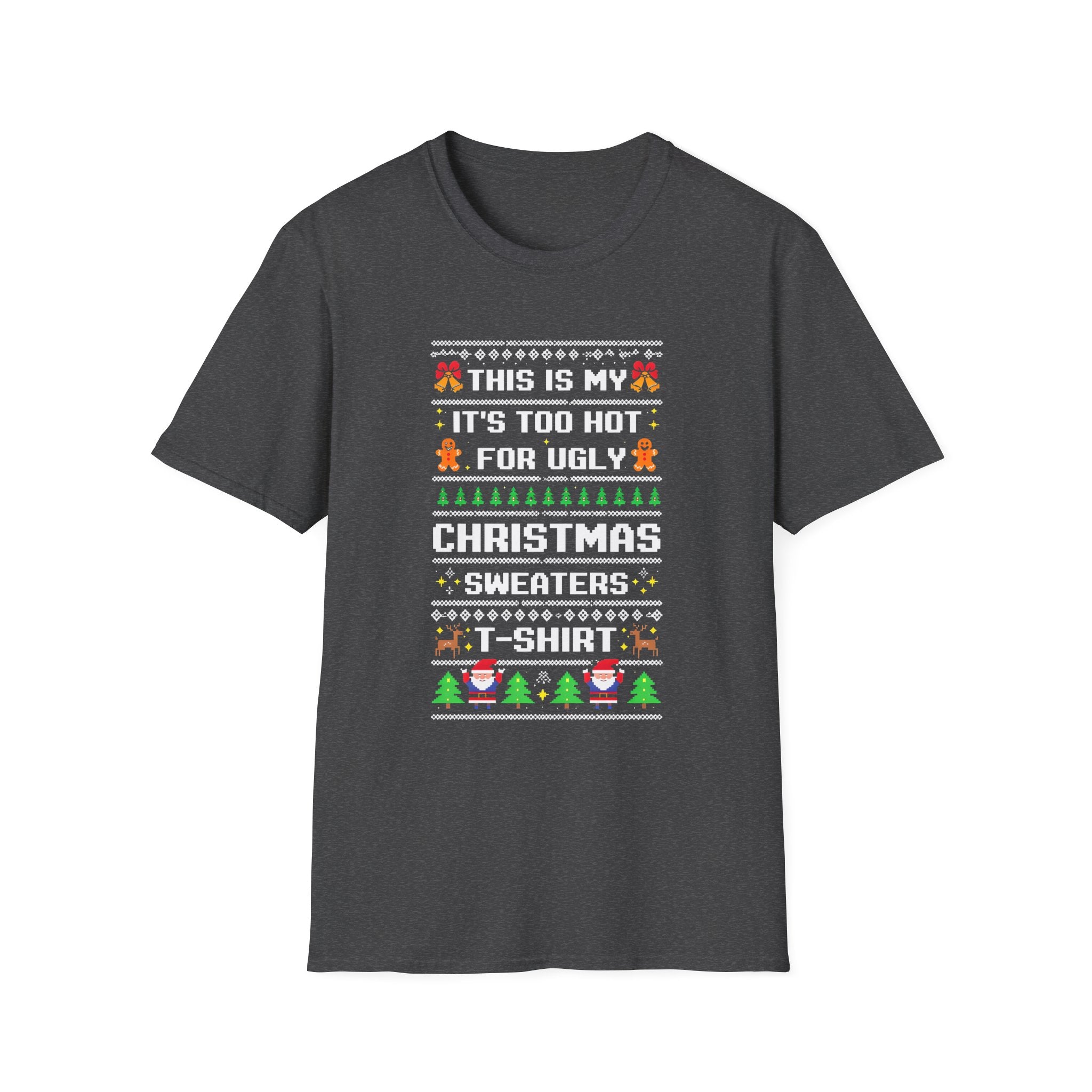 Funny Christmas T-Shirt, Holiday Humor Tee, Ugly Sweater T-Shirt, Unisex Gift, Merry Christmas Shirt, Festive Apparel