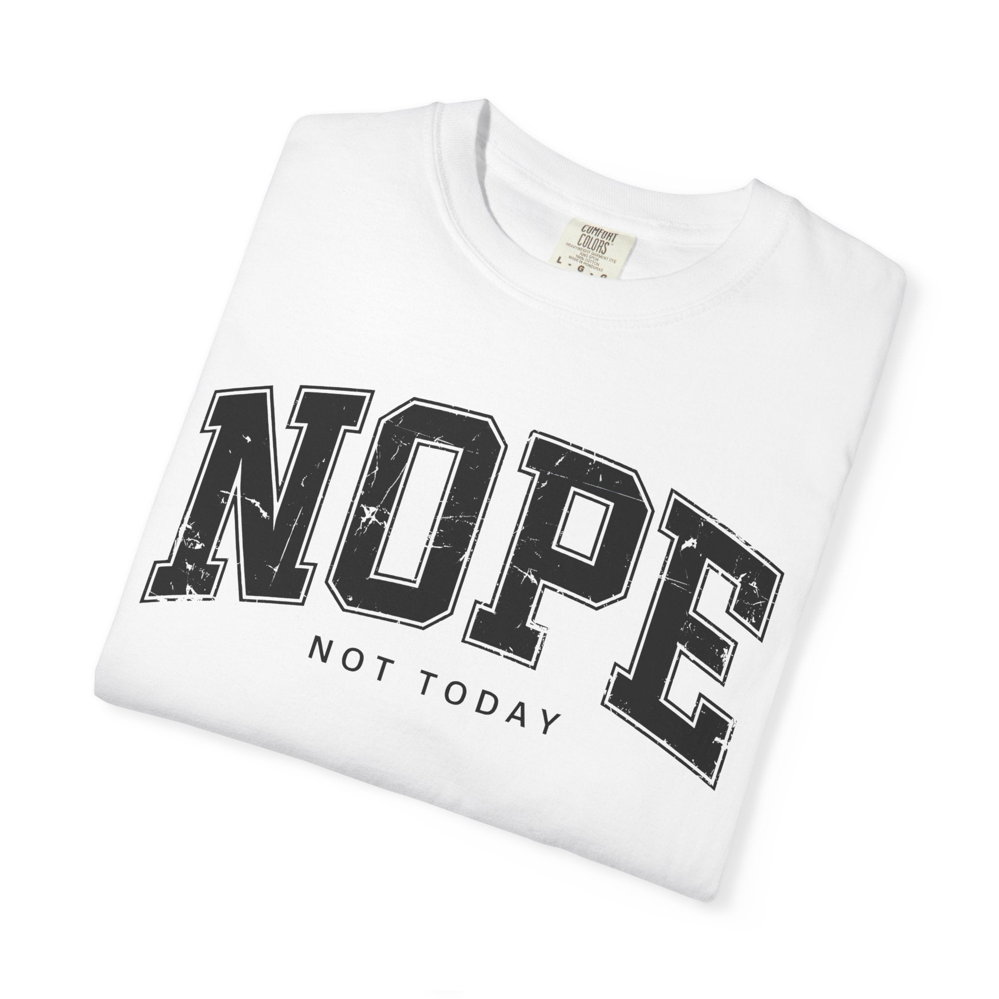 Unisex T-shirt Nope Not Today Funny Graphic Tee