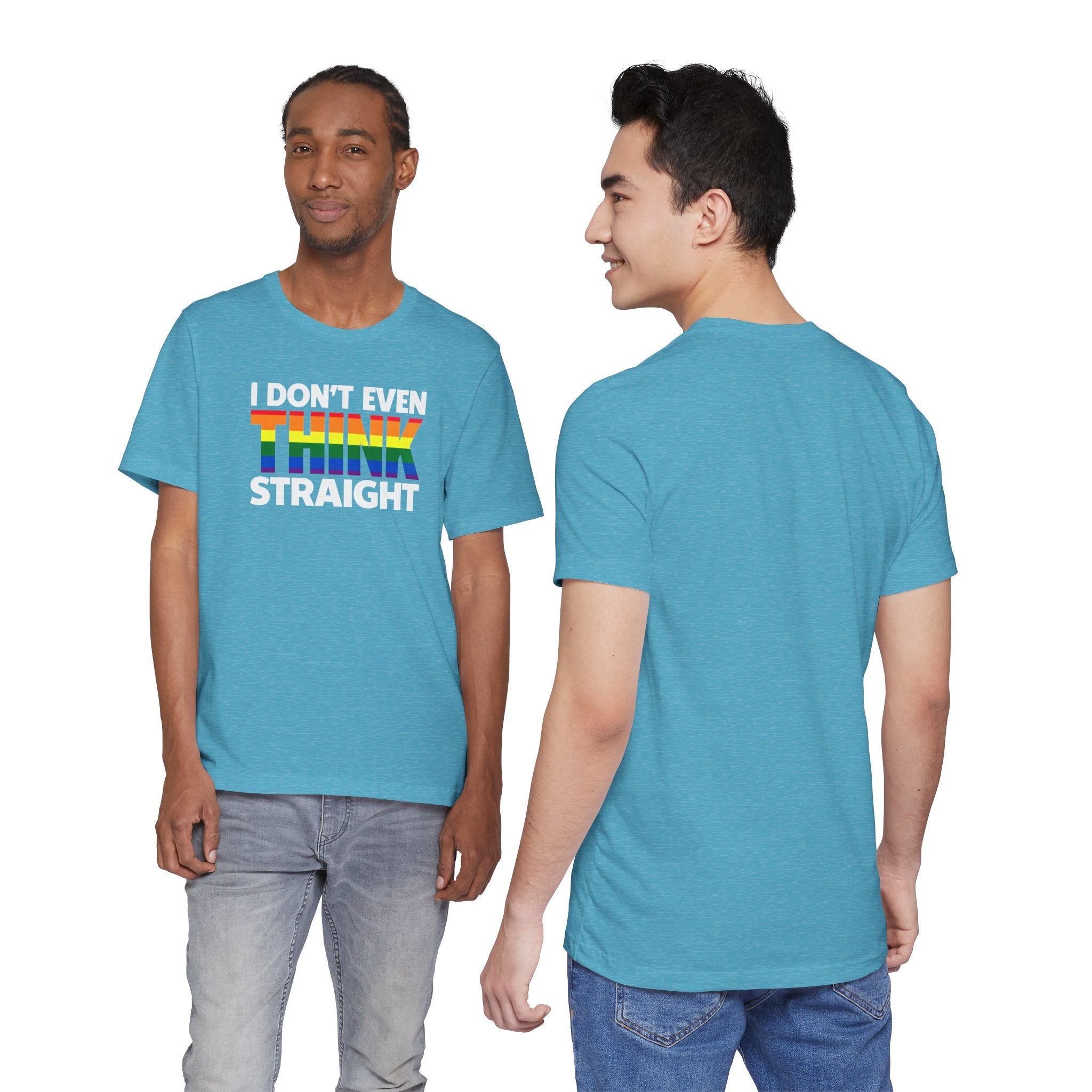 I Don't Even Think Straight Tee — Rainbow Pride Graphic T-Shirt