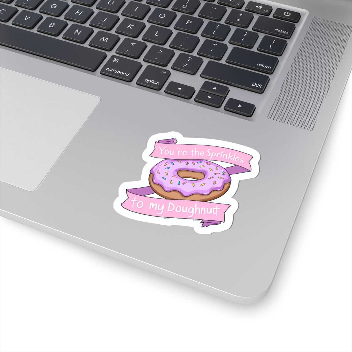 Cute Donut Kiss-Cut Sticker - "You're the Sprinkles to My Doughnut" - Fun Gift for Friends