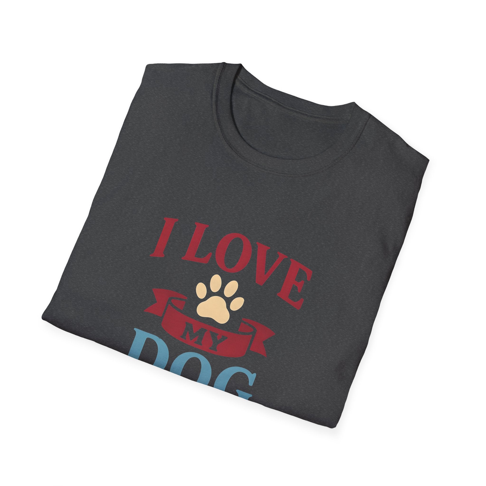 I Love My Dog Unisex Softstyle T-Shirt, Dog Lover Gift, Pet Owner Tee, Dog Mom/Dad Shirt, Casual Wear, Birthday Gift