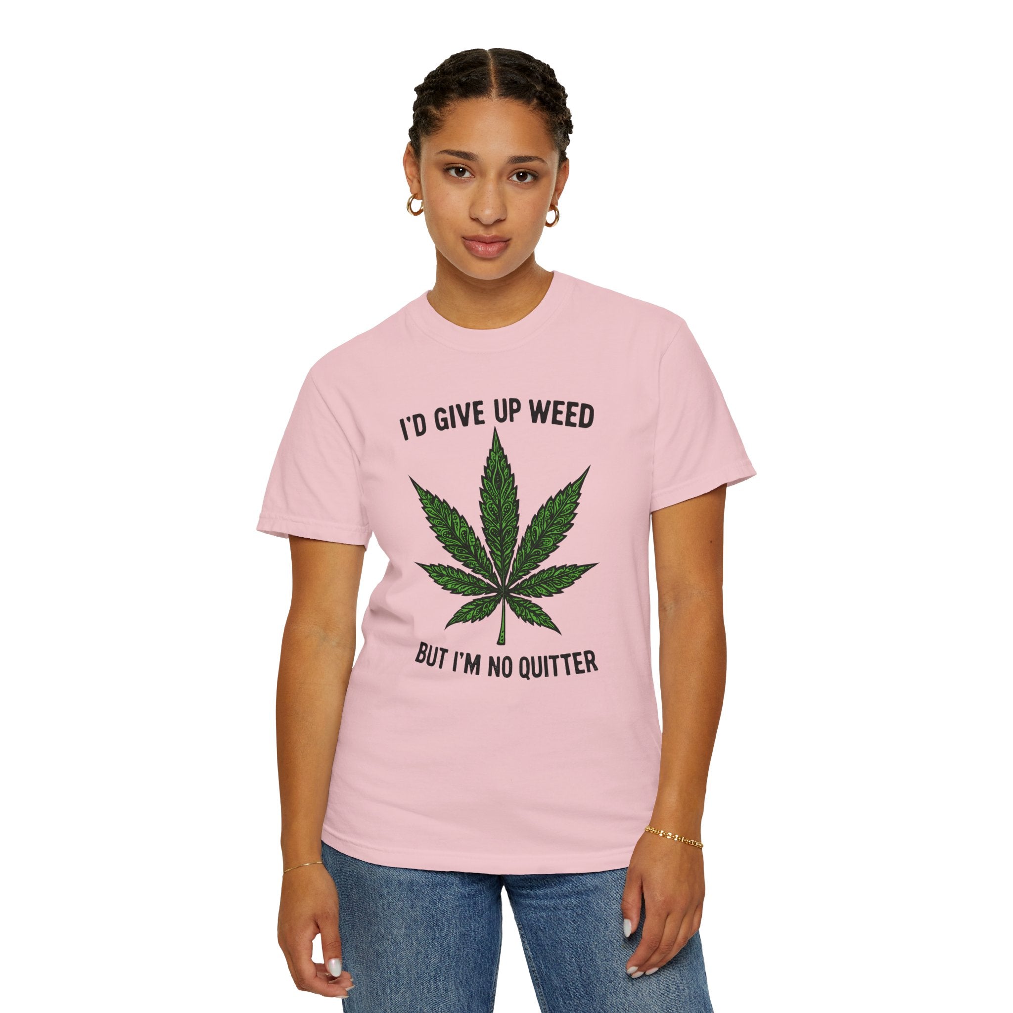 Cannabis Quote Unisex T-Shirt - 'I'd Give Up Weed But I'm No Quitter'
