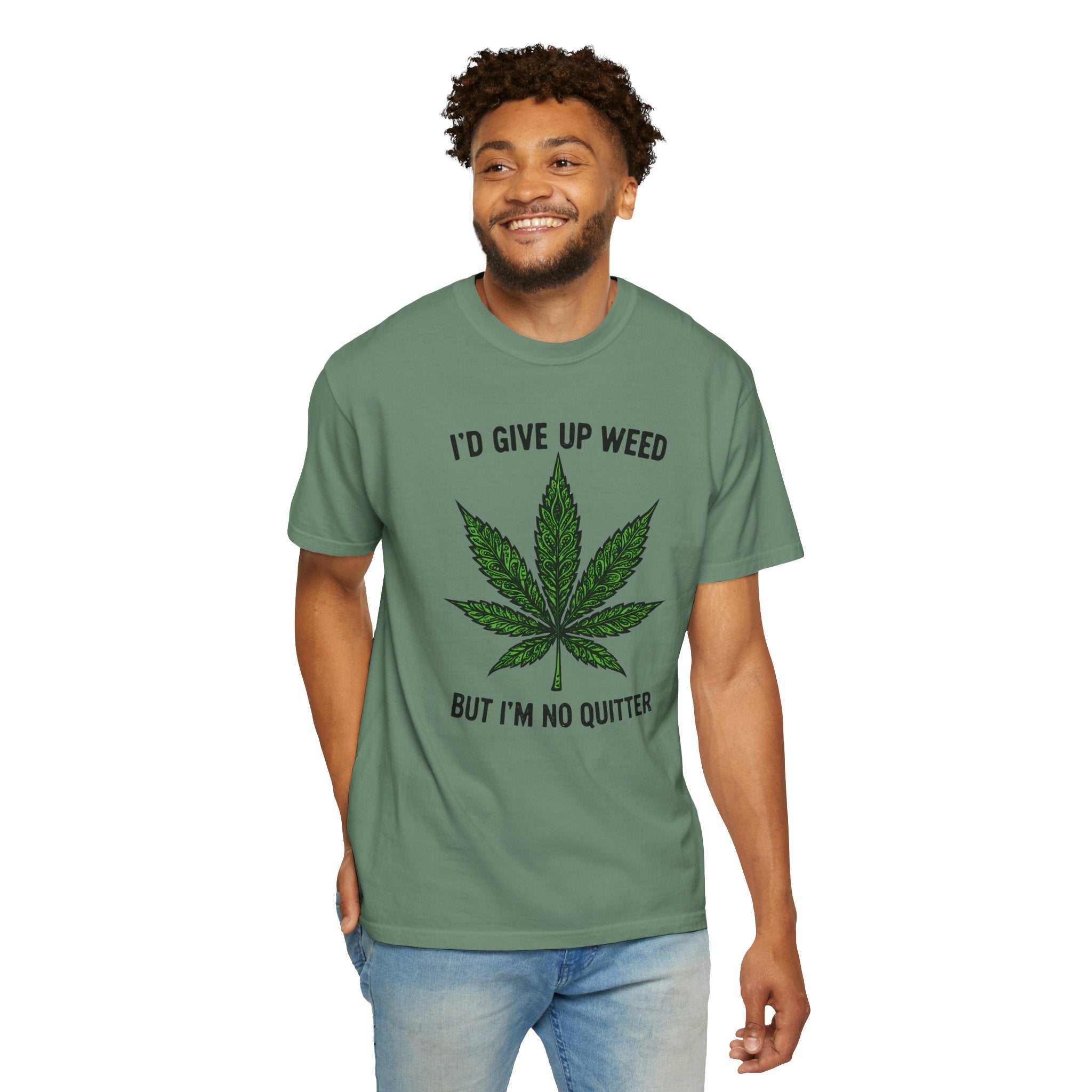 Cannabis Quote Unisex T-Shirt - 'I'd Give Up Weed But I'm No Quitter'