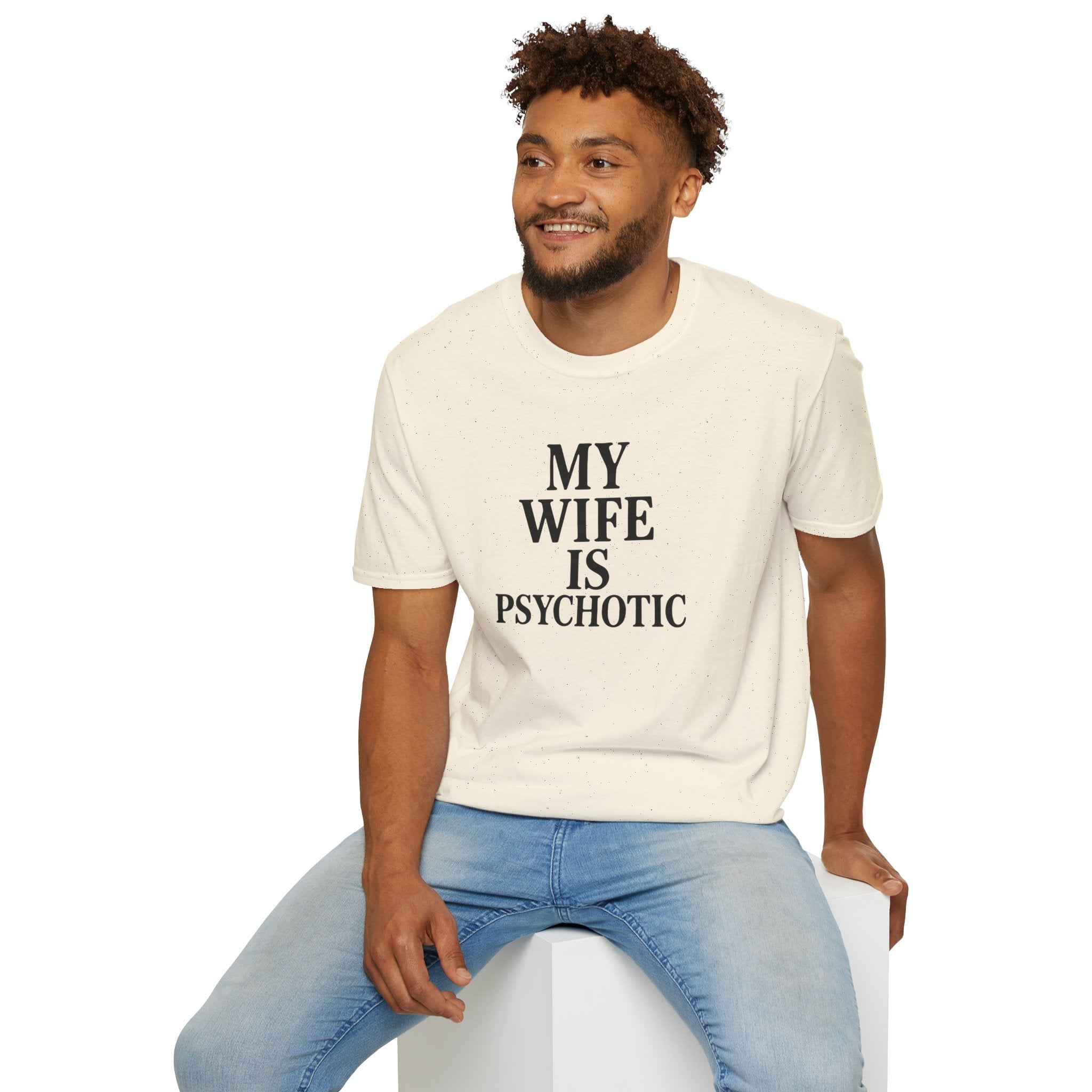 Psychotic Wife Funny Unisex T-Shirt