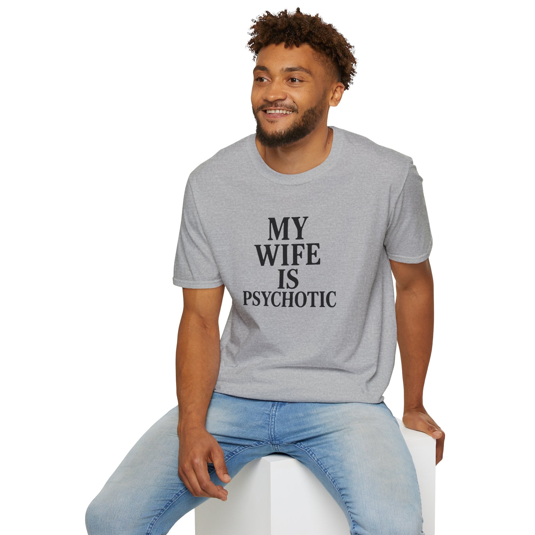 Psychotic Wife Funny Unisex T-Shirt