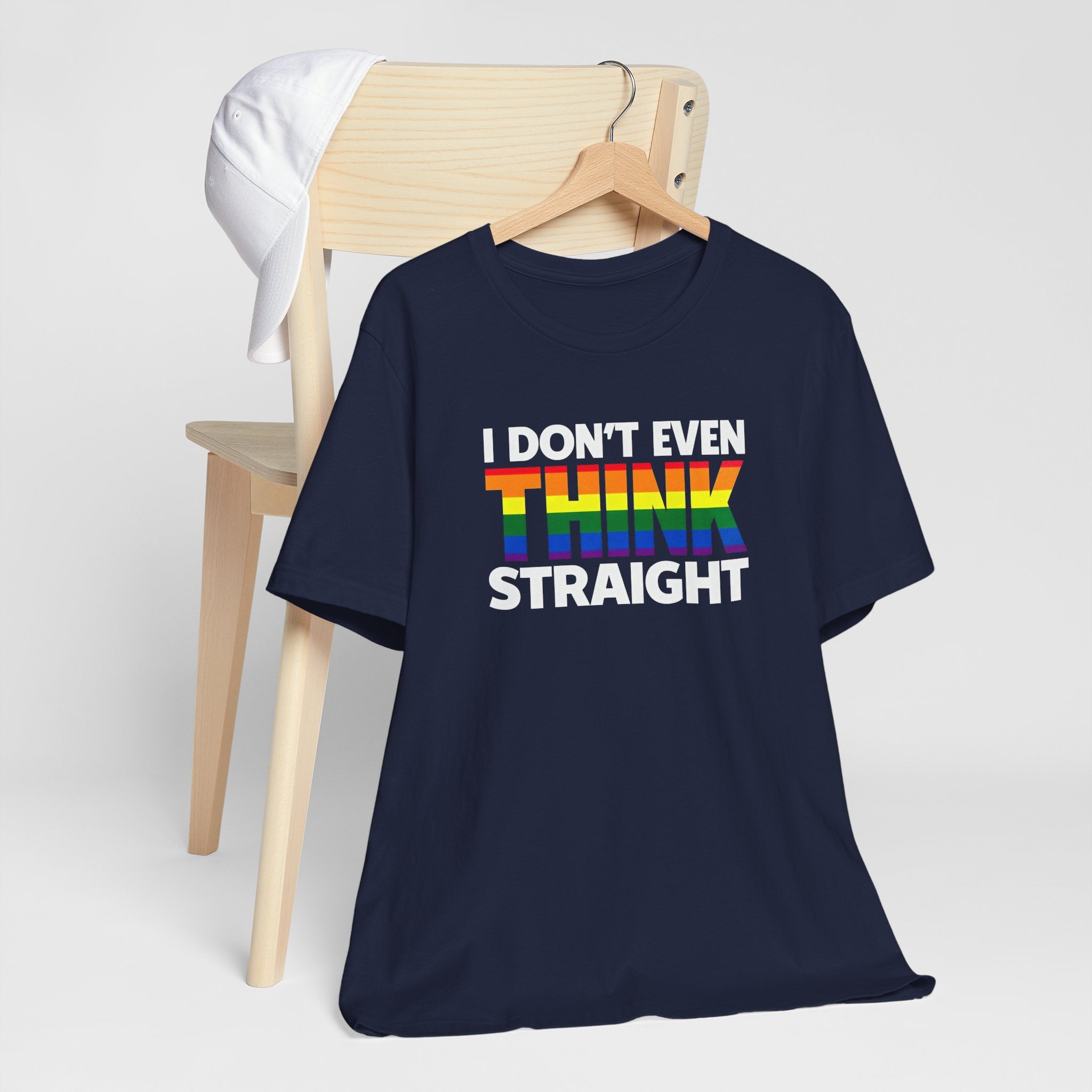 I Don't Even Think Straight Tee — Rainbow Pride Graphic T-Shirt