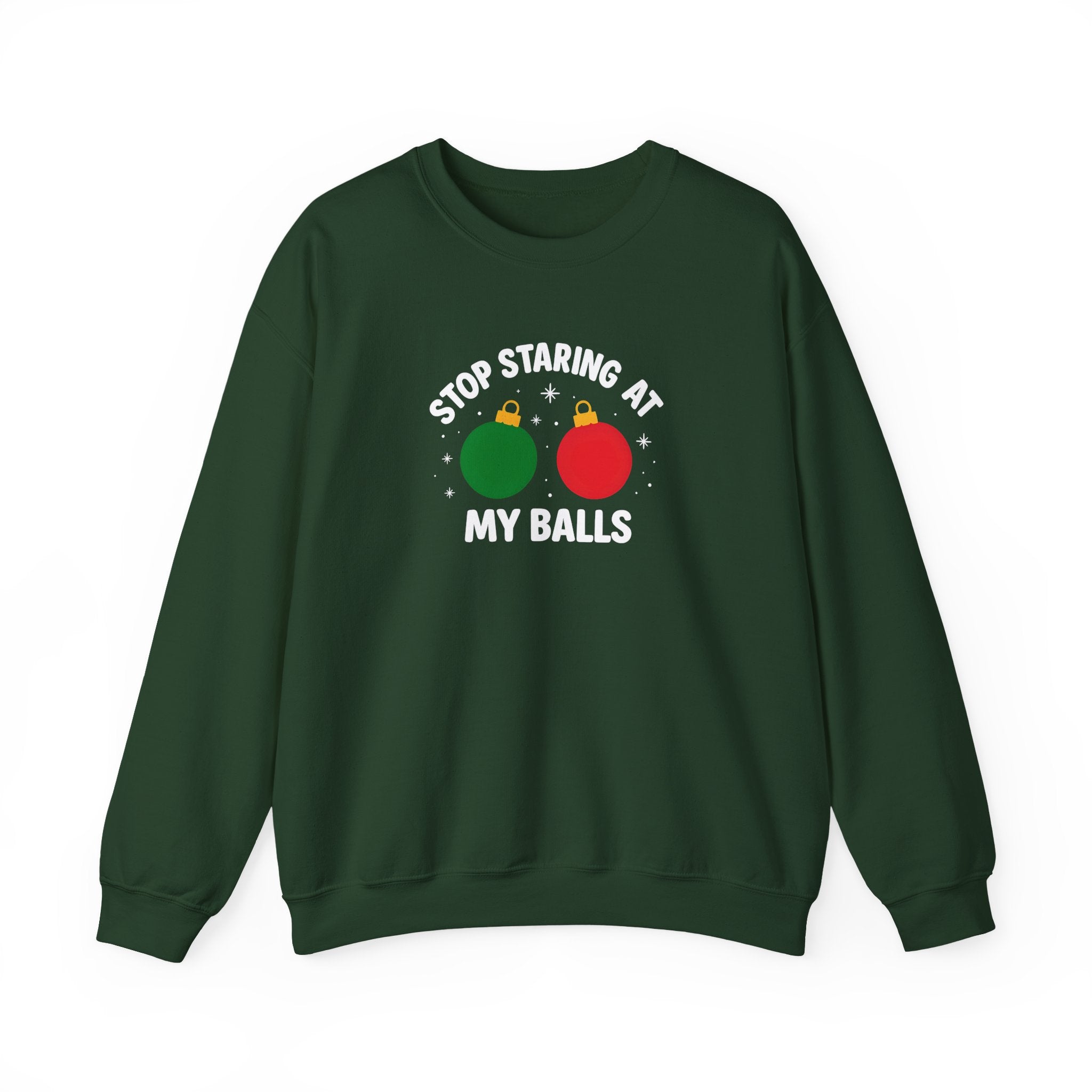 Christmas Sweatshirt – "Stop Staring at My Balls" Holiday Ornament Graphic Crewneck