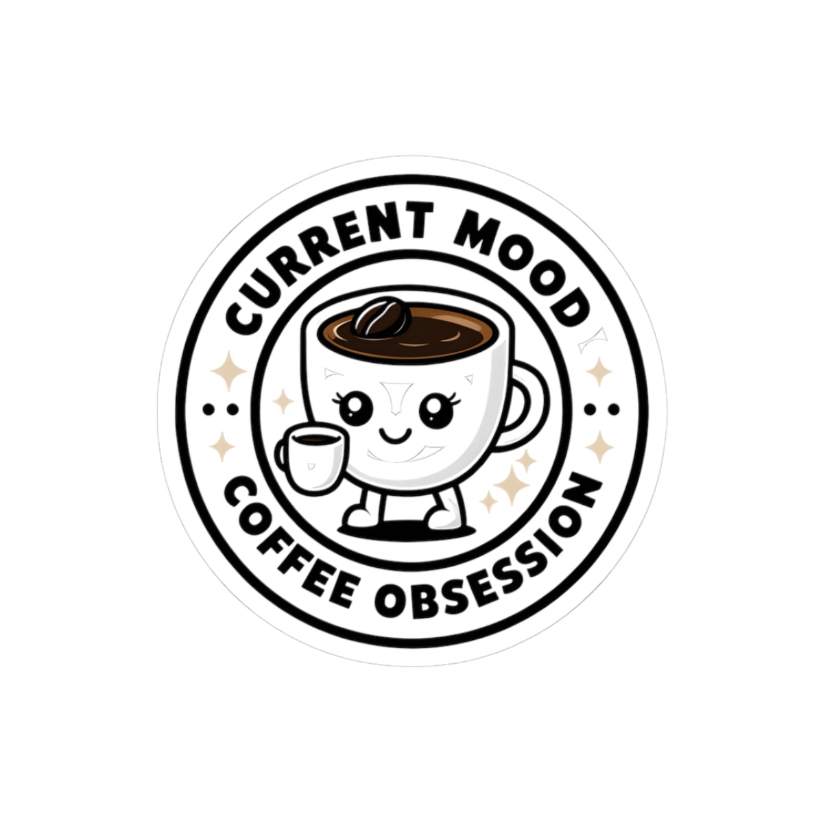 Current Mood Coffee Obsession Stickers – Cute Vibes for Coffee Lovers