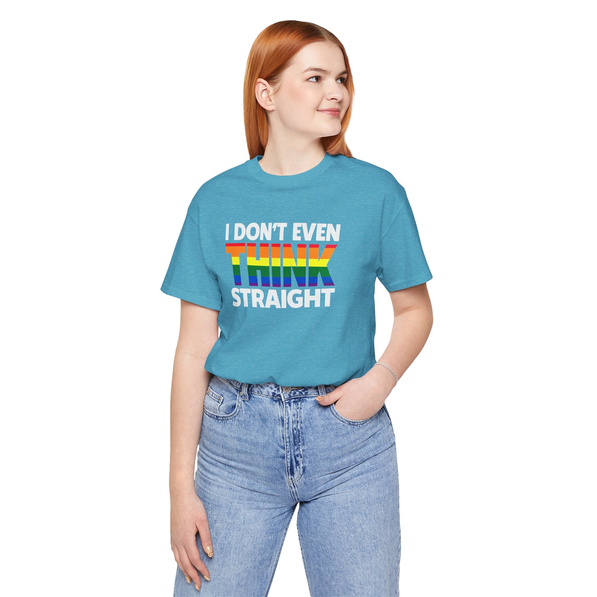 I Don't Even Think Straight Tee — Rainbow Pride Graphic T-Shirt