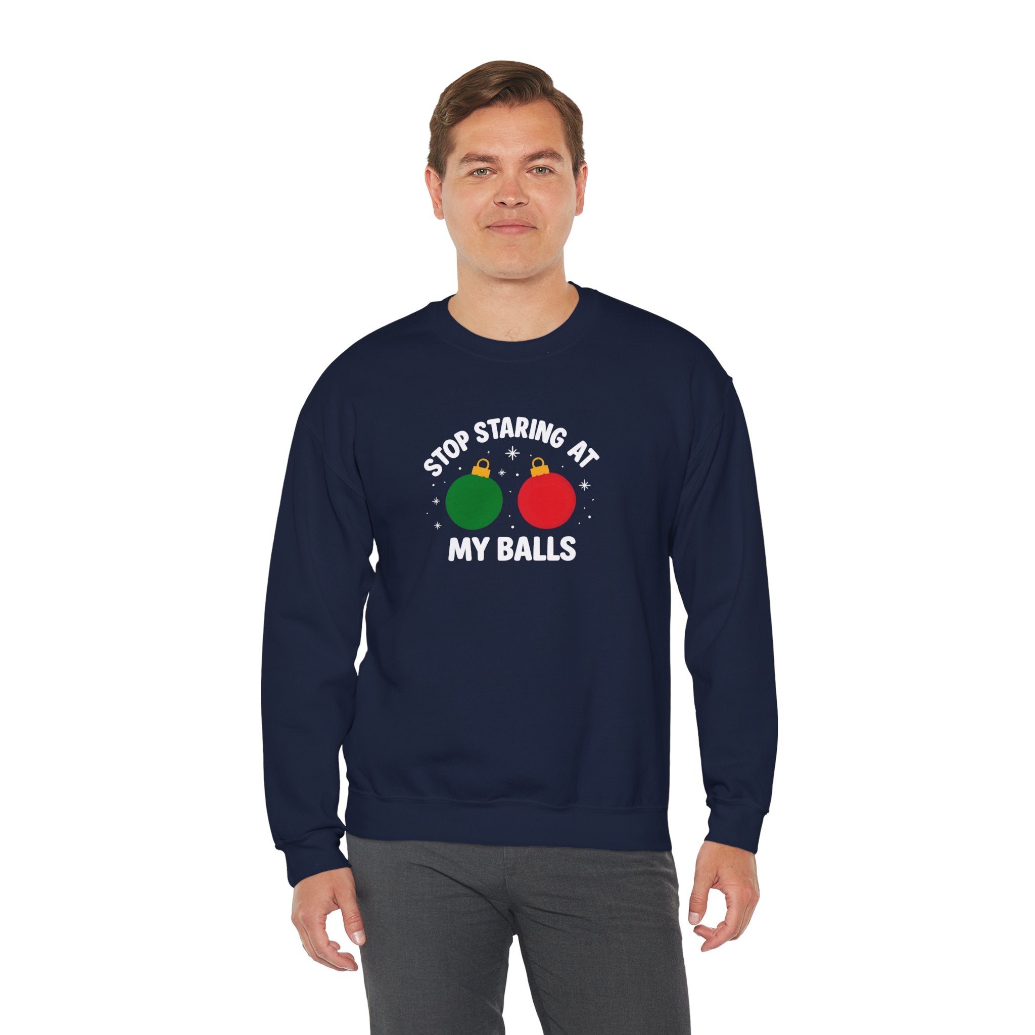Christmas Sweatshirt – "Stop Staring at My Balls" Holiday Ornament Graphic Crewneck