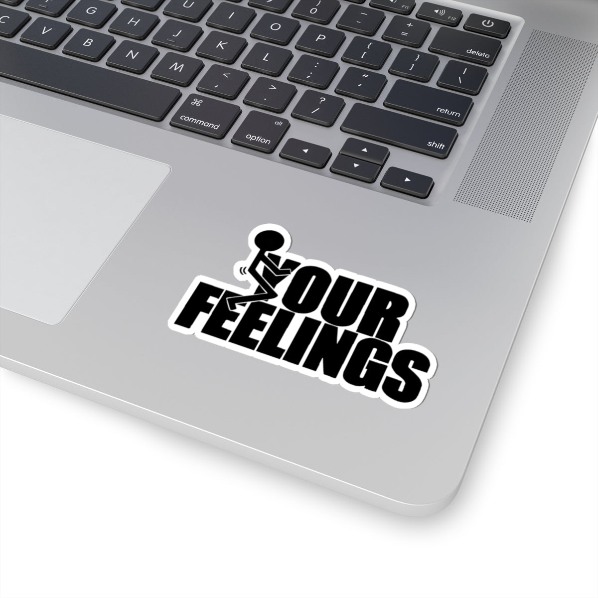 Funny Your Feelings Kiss-Cut Stickers, Vinyl Decals for Laptops, Water Bottles, Journals, Great for Gifts, Humor, Self-Expression