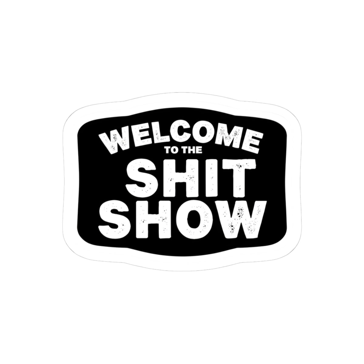 Welcome to the Shit Show Kiss-Cut Stickers - Humorous Laptop & Planner Decor