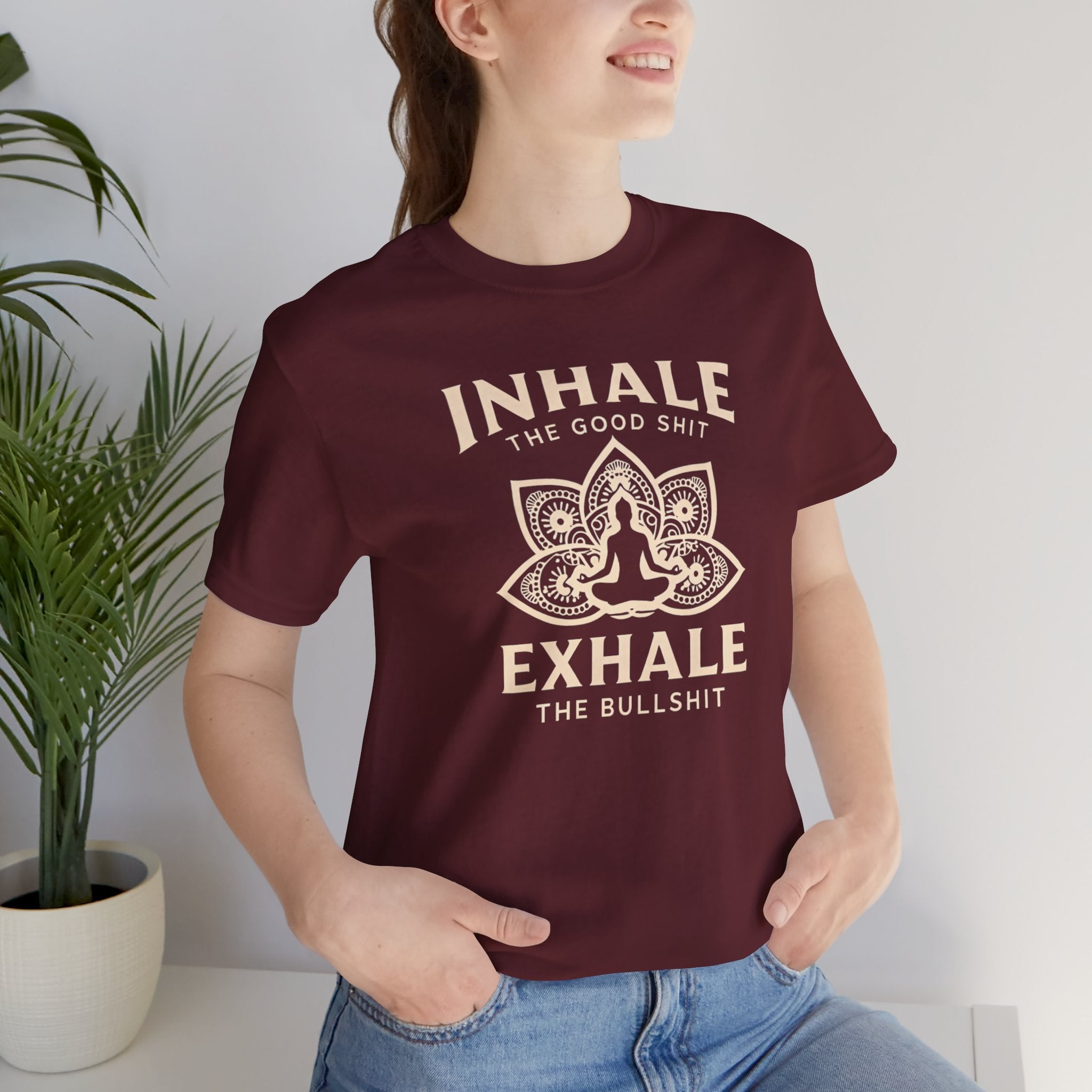 Inhale the Good, Exhale the Bullshit T-Shirt — Yoga Meditation Graphic Tee