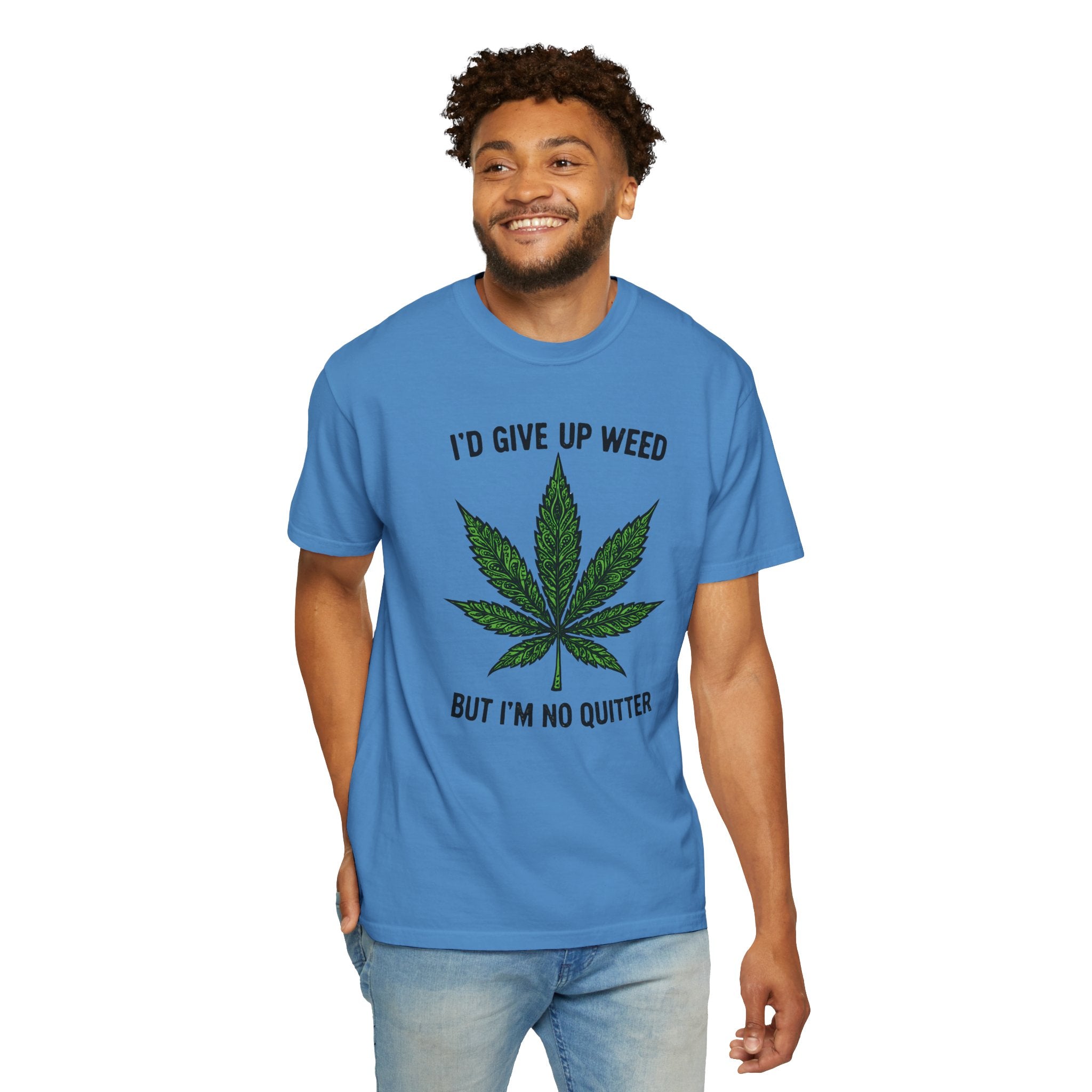 Cannabis Quote Unisex T-Shirt - 'I'd Give Up Weed But I'm No Quitter'