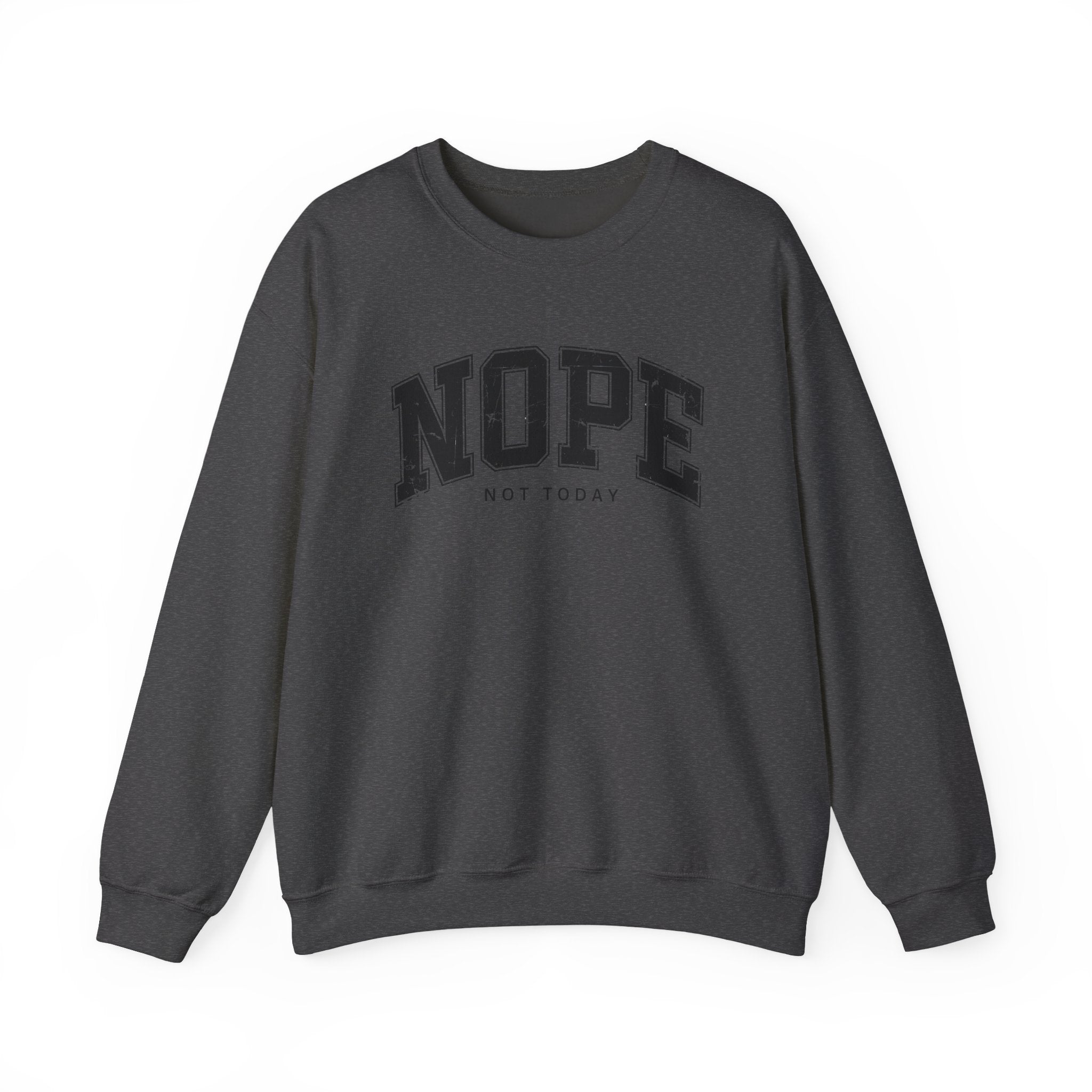 Cozy Unisex Sweatshirt | Cute 'NOPE NOT TODAY' Graphic, Relaxed Fit, Perfect for Casual Wear, Gifts, Everyday Comfort, Chill Days