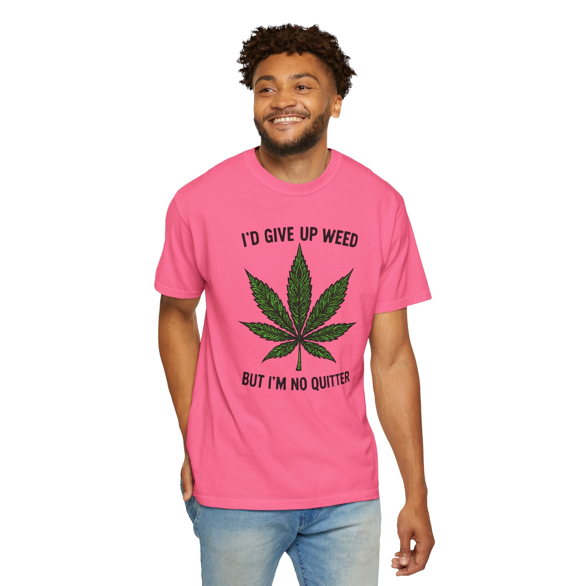 Cannabis Quote Unisex T-Shirt - 'I'd Give Up Weed But I'm No Quitter'