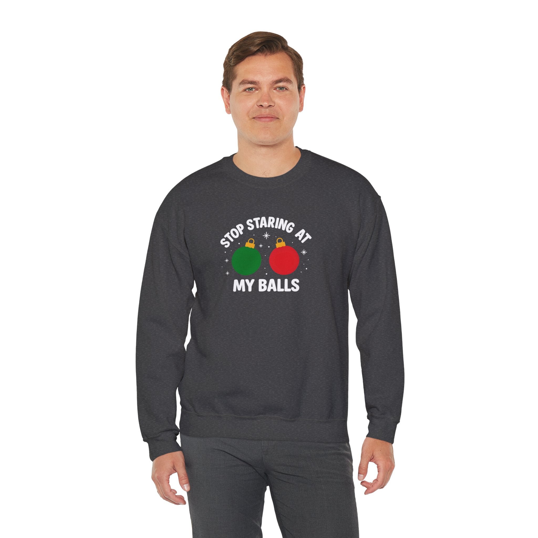 Christmas Sweatshirt – "Stop Staring at My Balls" Holiday Ornament Graphic Crewneck