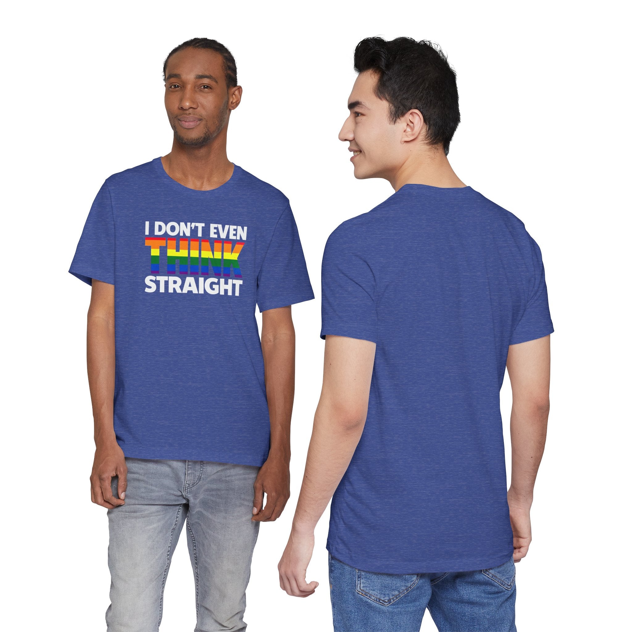 I Don't Even Think Straight Tee — Rainbow Pride Graphic T-Shirt