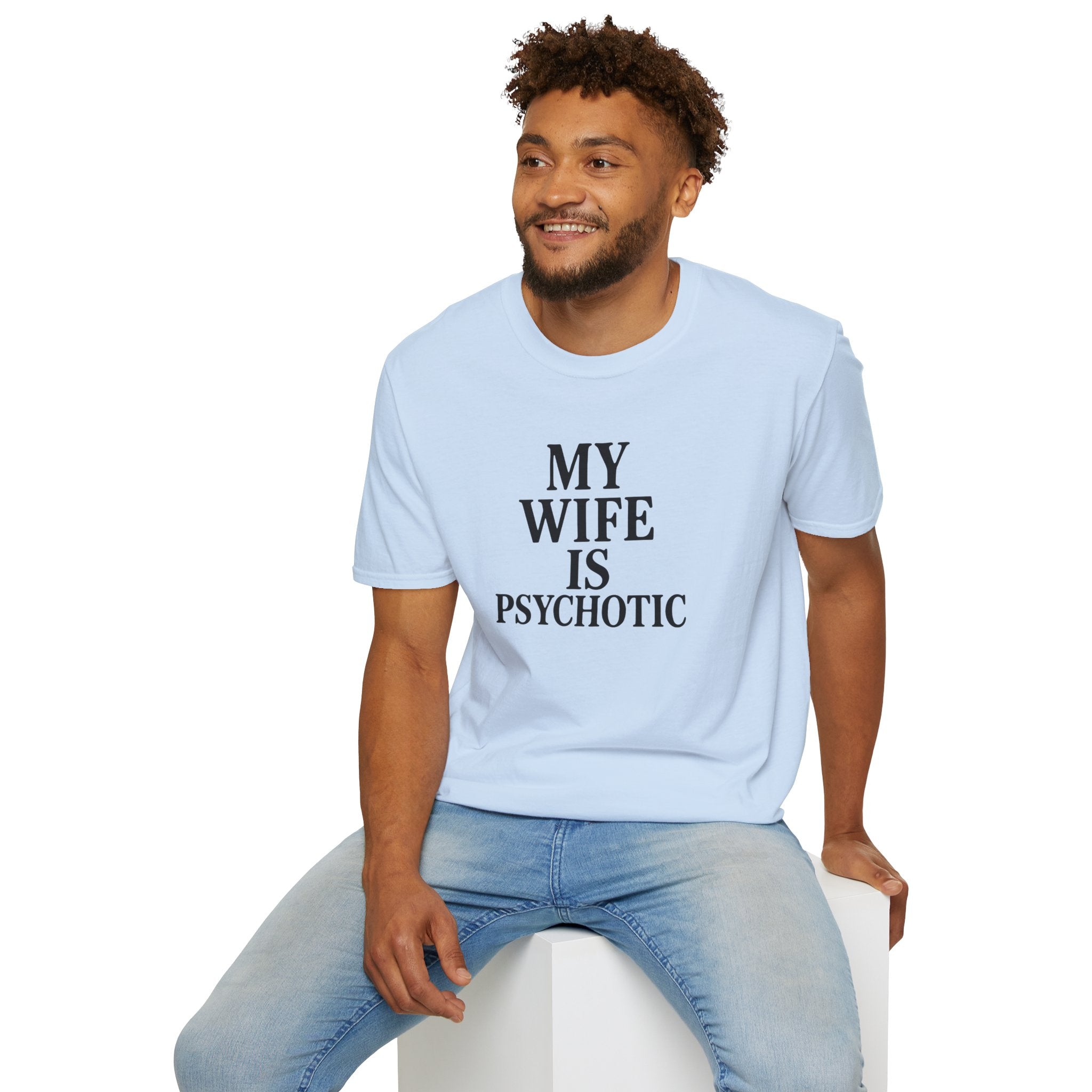 Psychotic Wife Funny Unisex T-Shirt