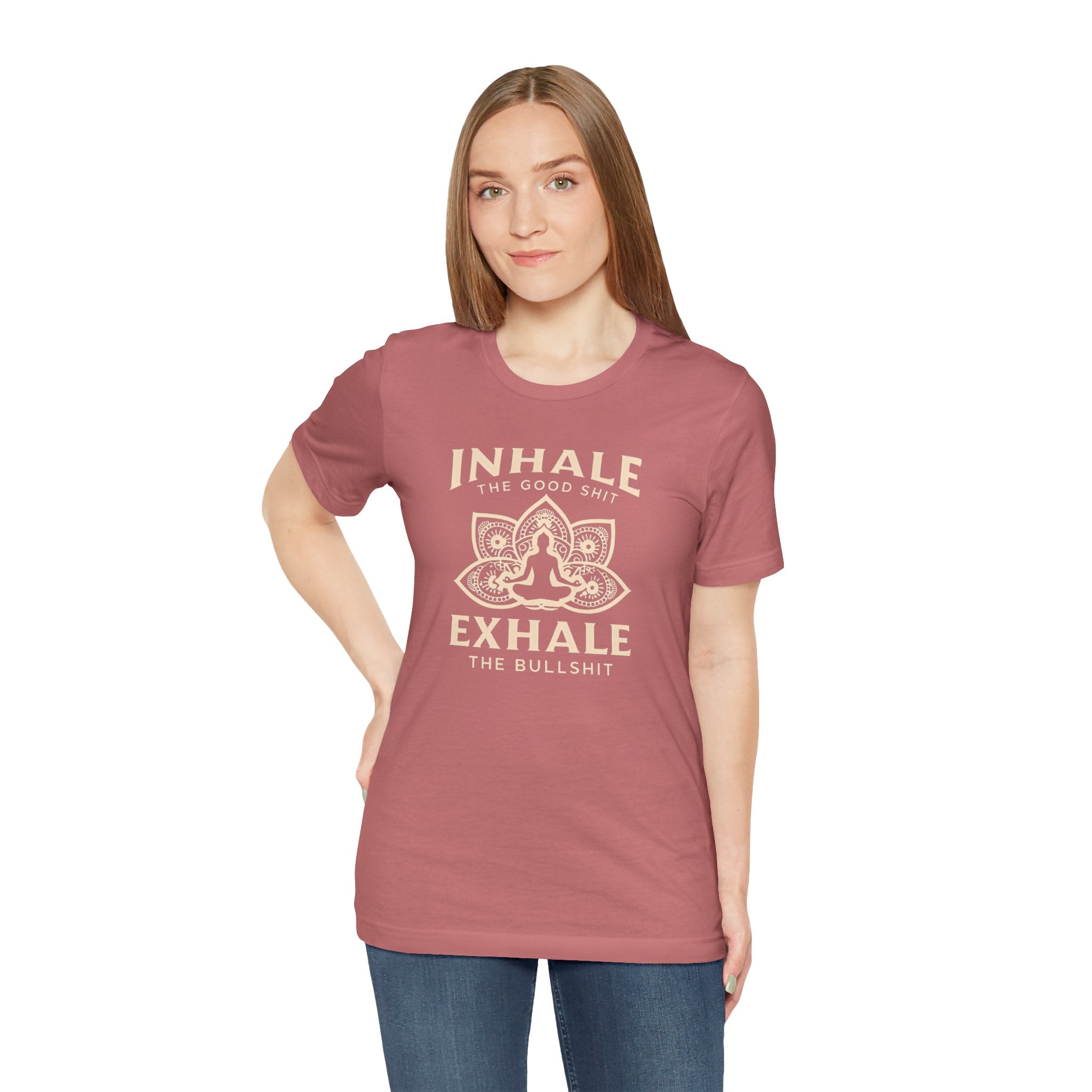 Inhale the Good, Exhale the Bullshit T-Shirt — Yoga Meditation Graphic Tee