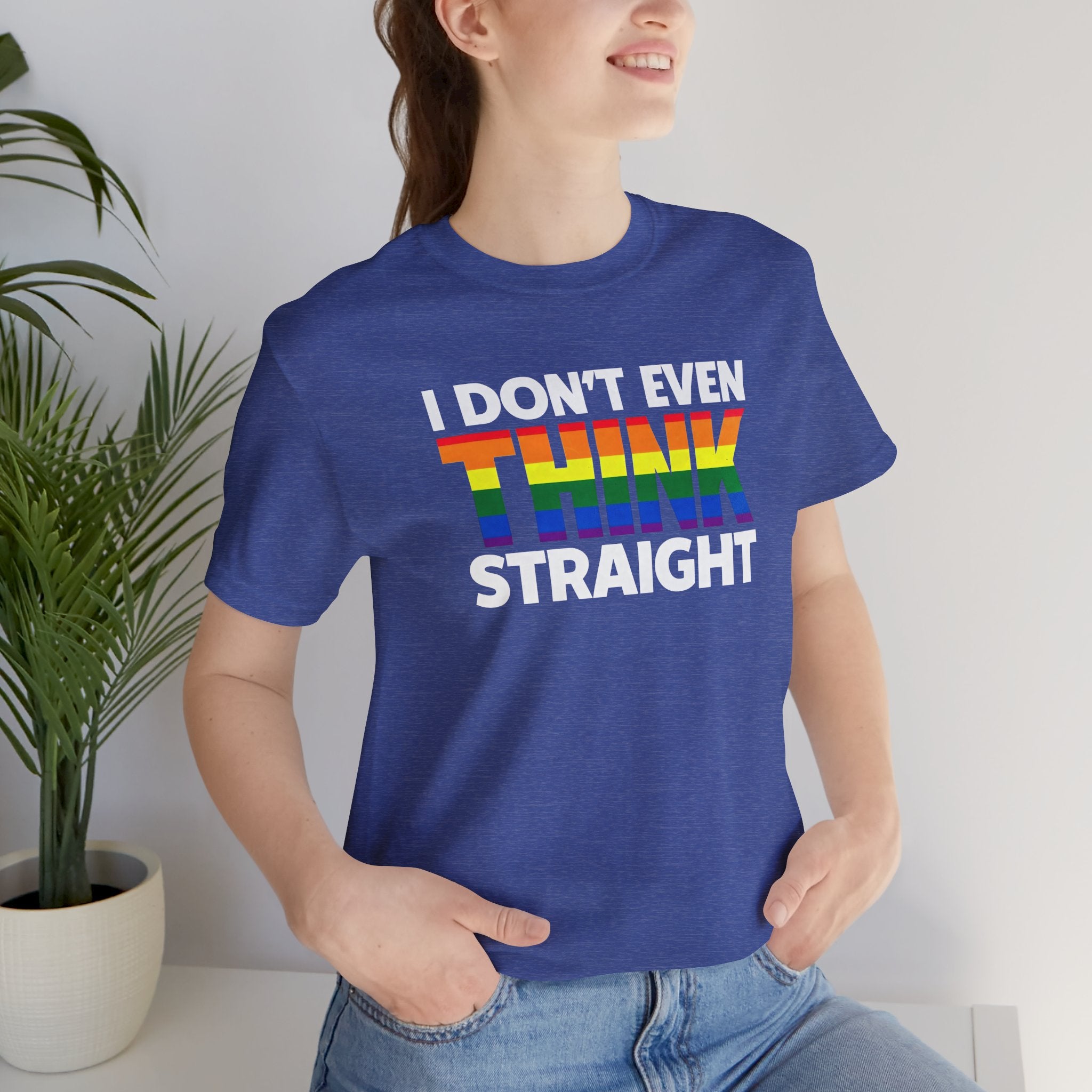 I Don't Even Think Straight Tee — Rainbow Pride Graphic T-Shirt