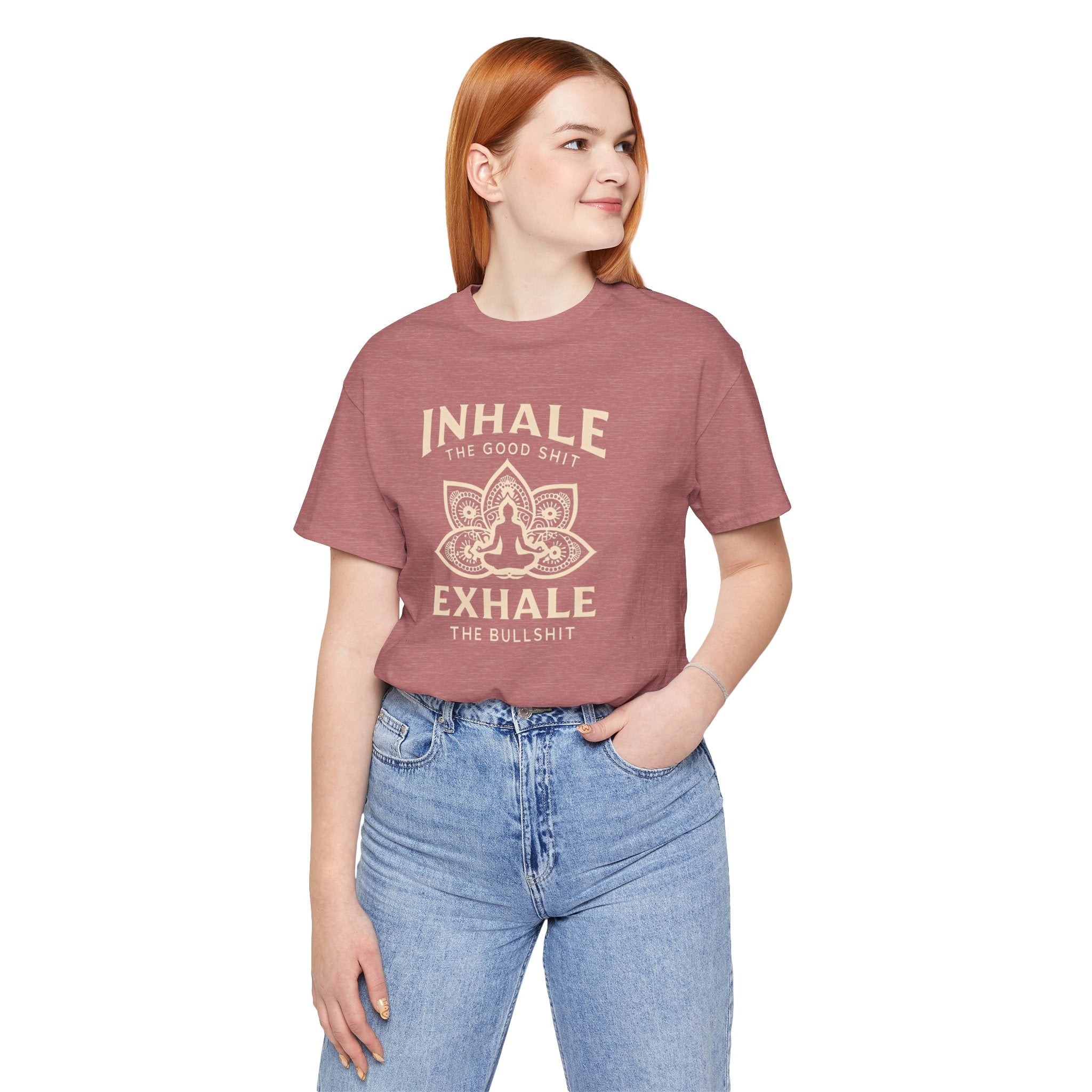 Inhale the Good, Exhale the Bullshit T-Shirt — Yoga Meditation Graphic Tee