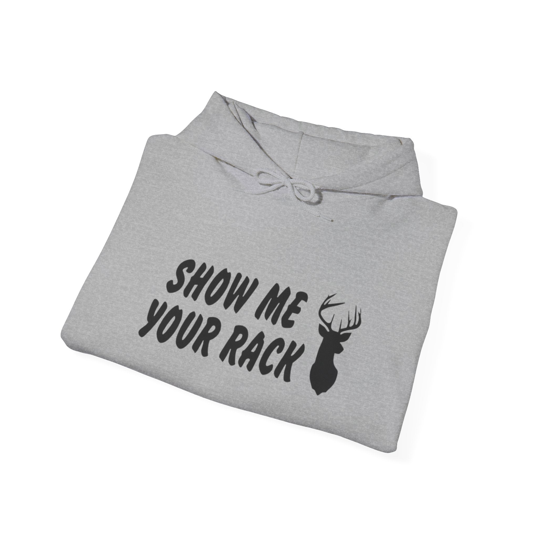 Funny Hunting Hoodie - Show Me Your Rack, Unisex Sweatshirt for Outdoors, Gift for Hunters, Casual Wear, Holiday Apparel