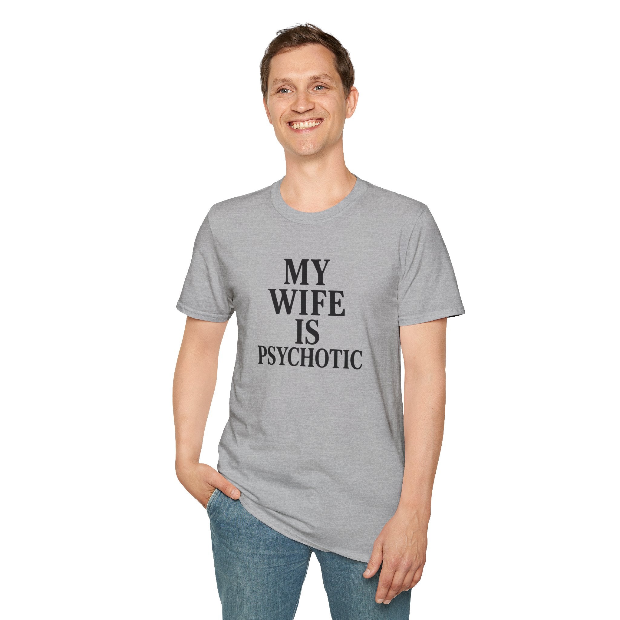 Psychotic Wife Funny Unisex T-Shirt