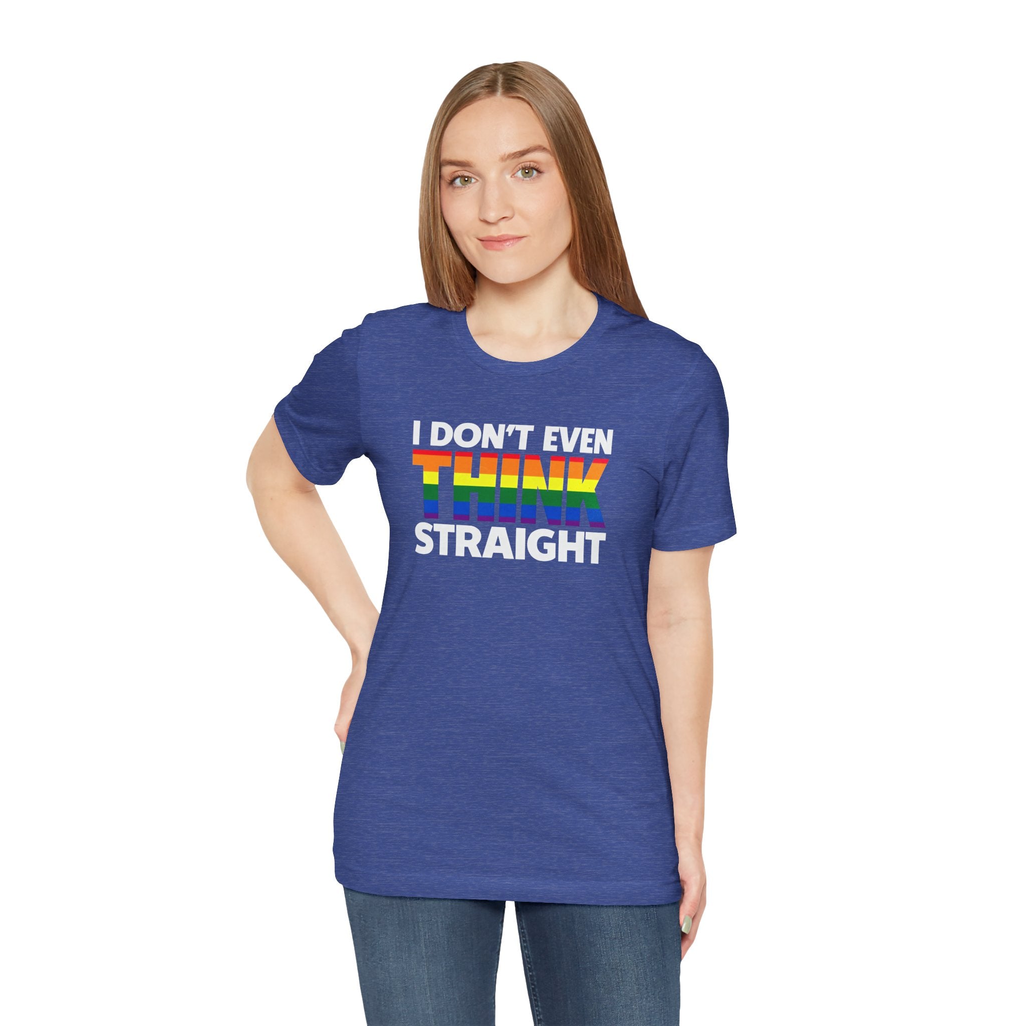 I Don't Even Think Straight Tee — Rainbow Pride Graphic T-Shirt