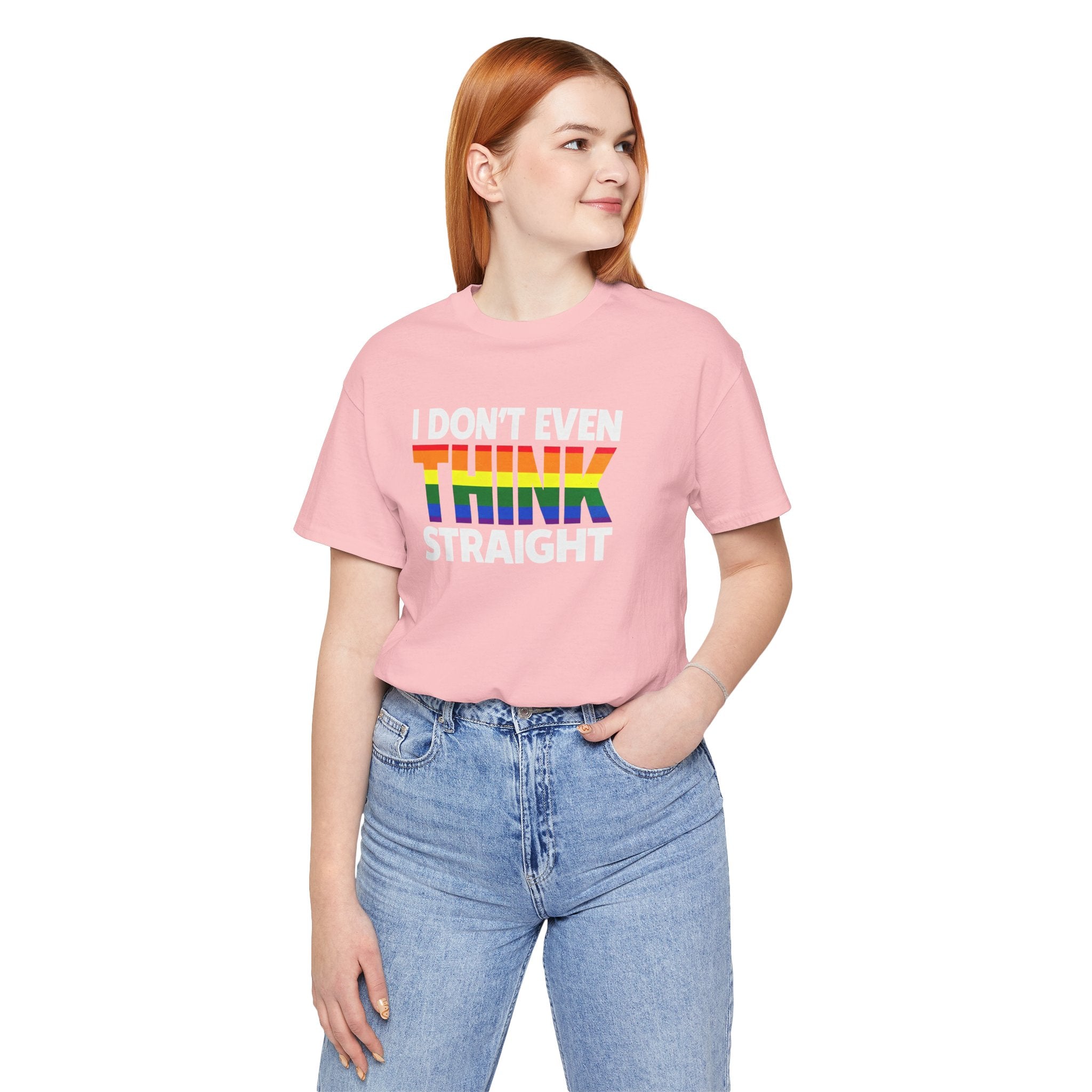 I Don't Even Think Straight Tee — Rainbow Pride Graphic T-Shirt