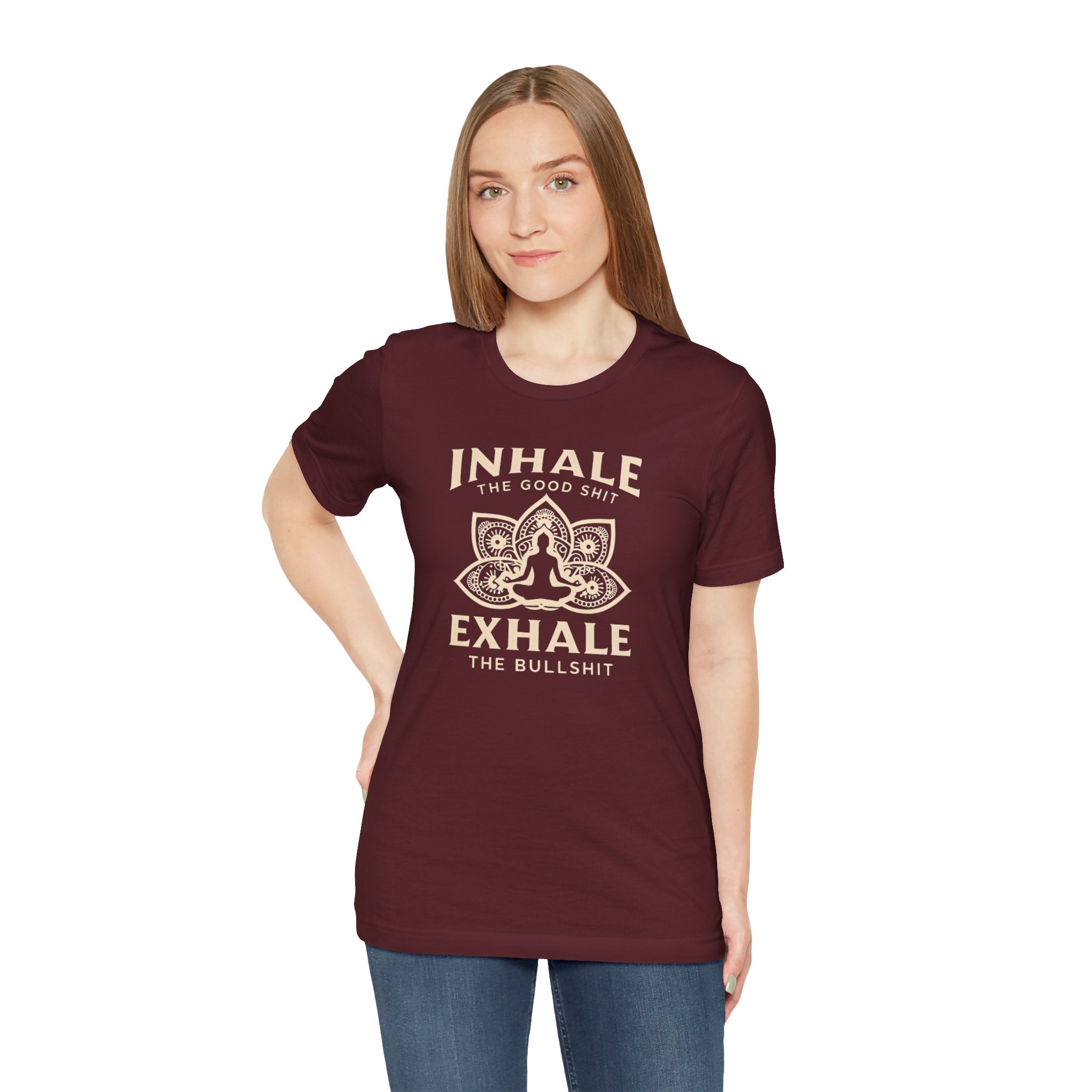 Inhale the Good, Exhale the Bullshit T-Shirt — Yoga Meditation Graphic Tee