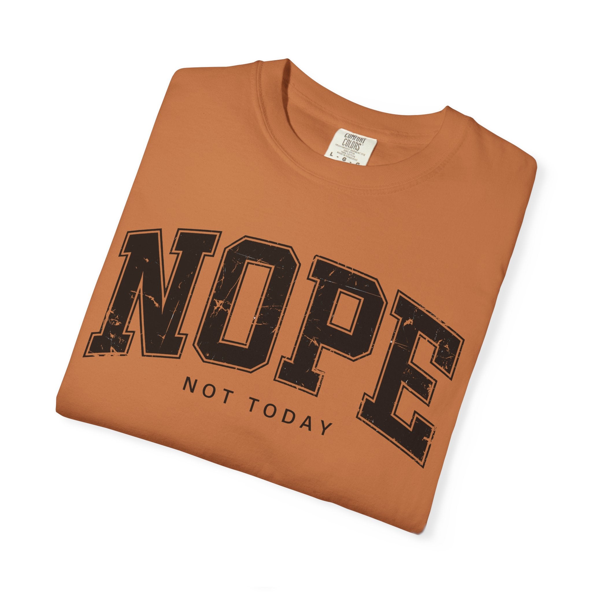Unisex T-shirt Nope Not Today Funny Graphic Tee